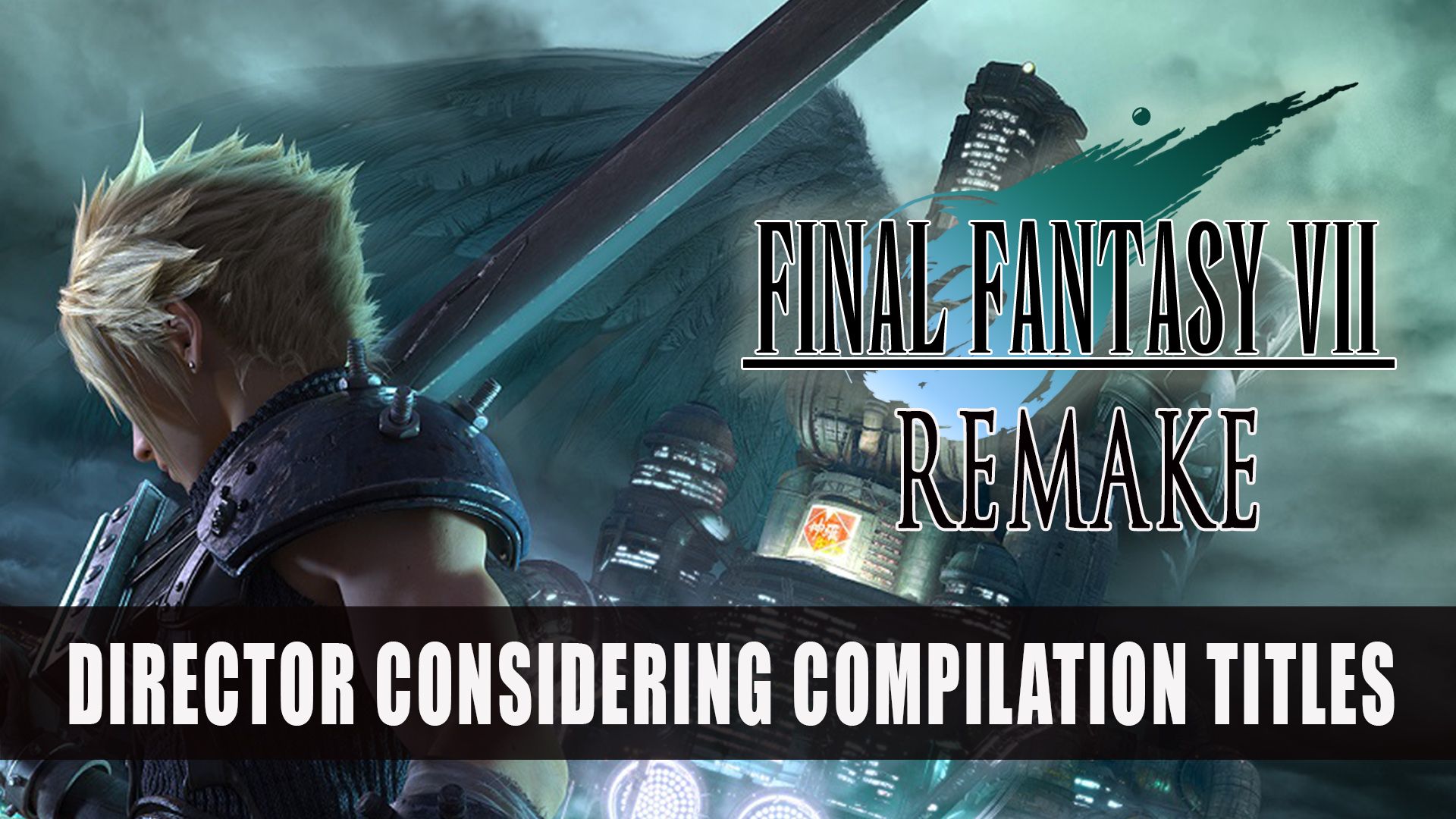 Final Fantasy 7 Remake Direction Compilation Titles