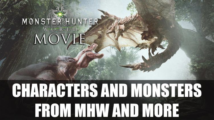 Monster Hunter Movie Will Feature Characters and Monsters From Games