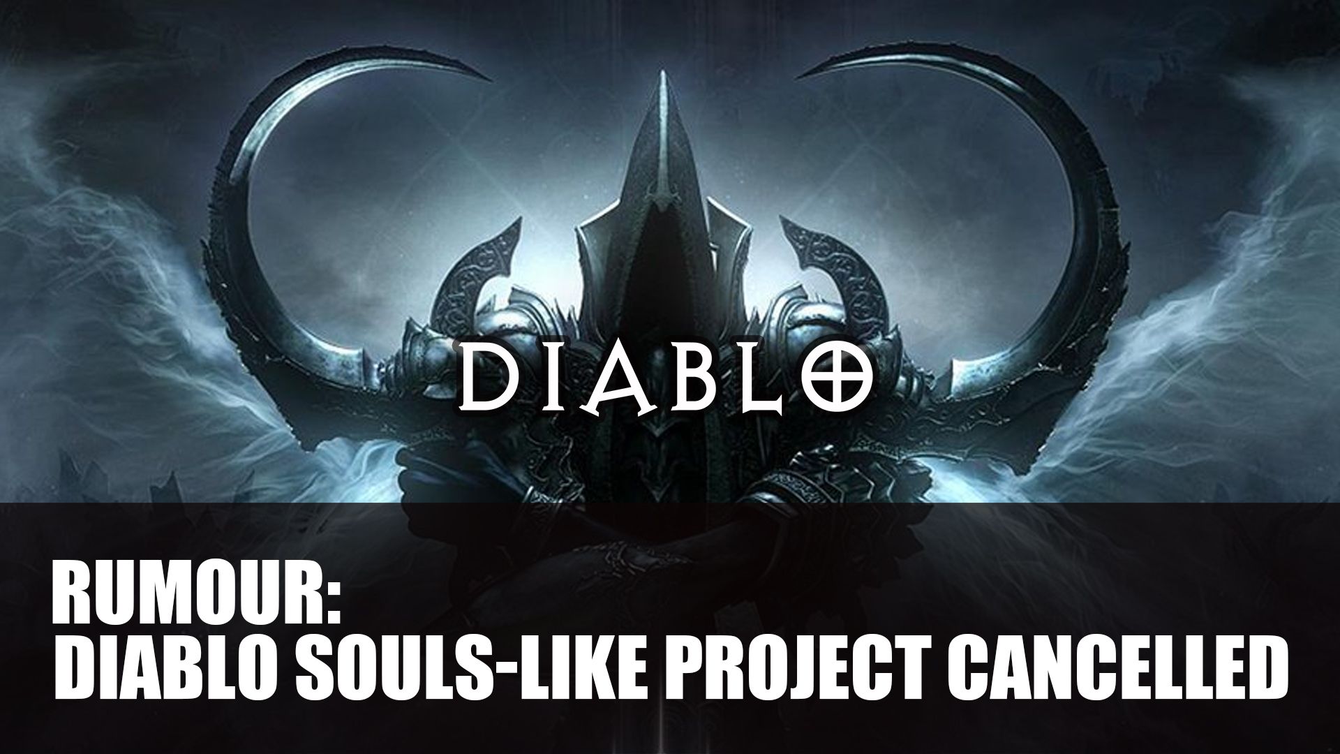 Rumour Diablo Souls like Cancelled