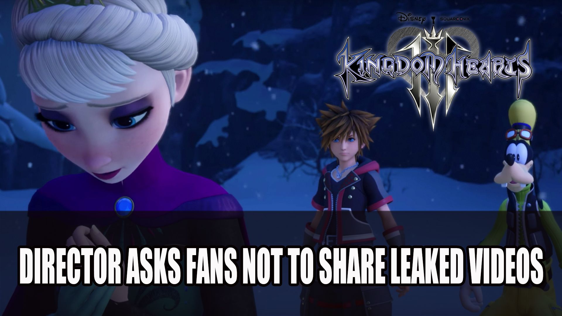 Kingdom Hearts 3 director asks fans not to share leaked videos