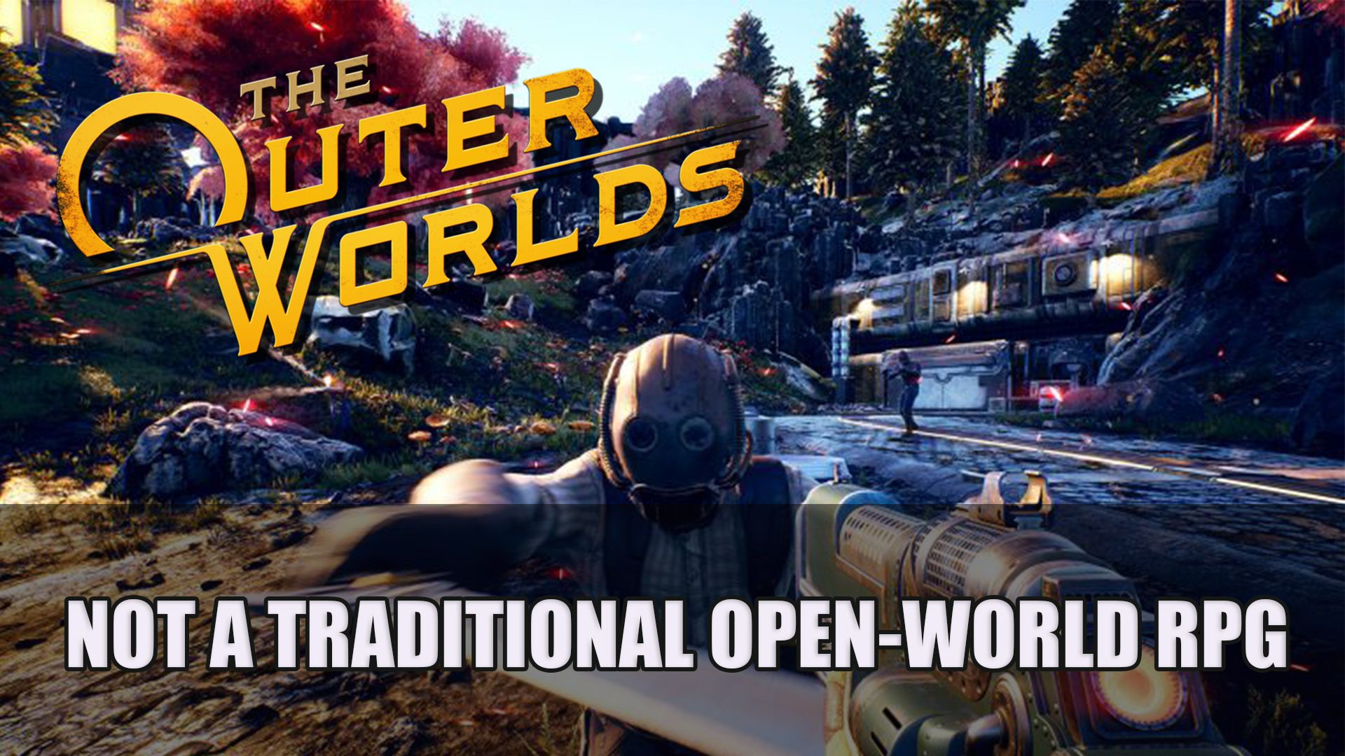 The Outer Worlds Not a Traditional Open World RPG