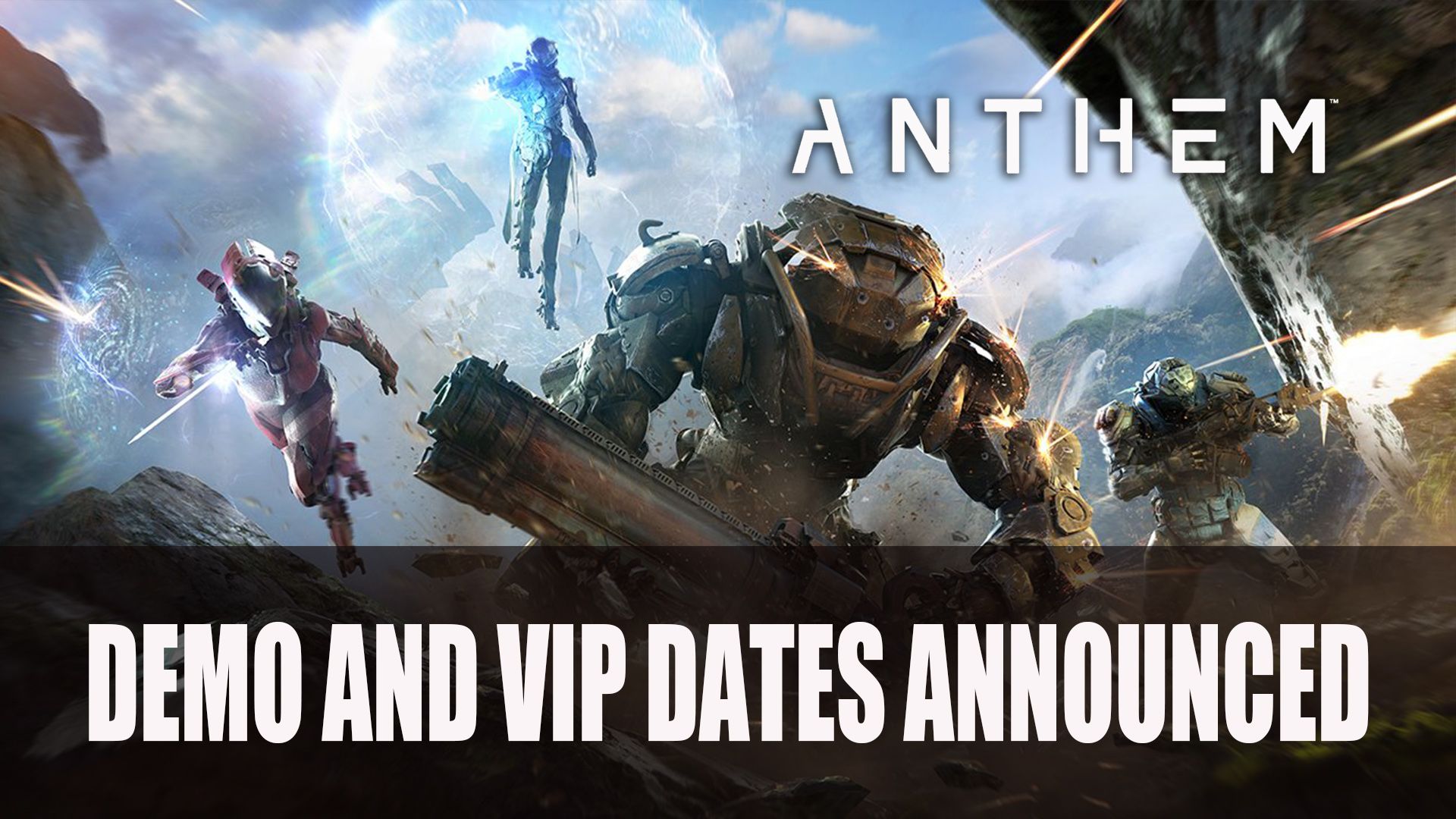 Anthem Demo and VIP Dates Announced