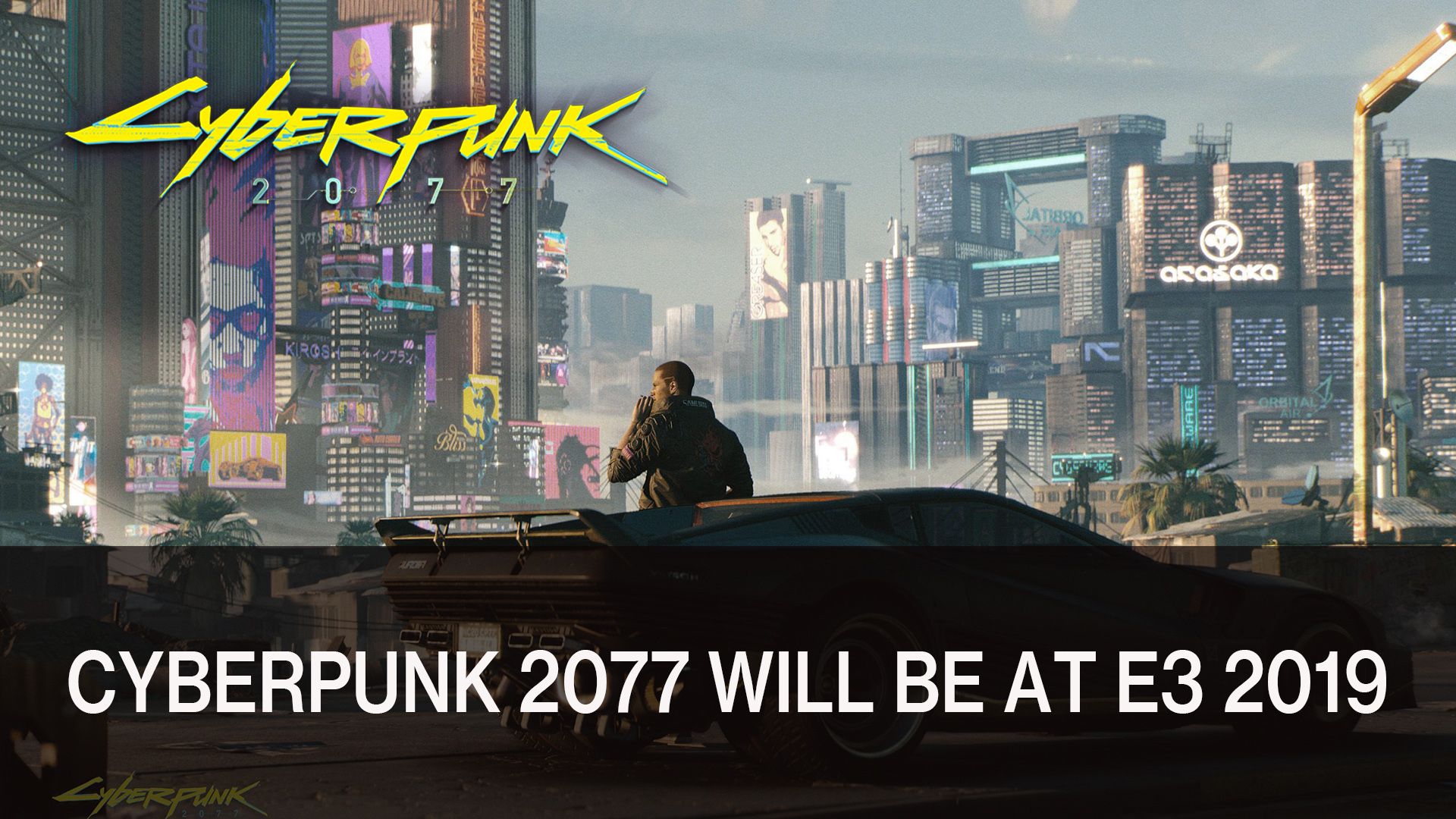 Cyberpunk 2077 will be at E3 2019