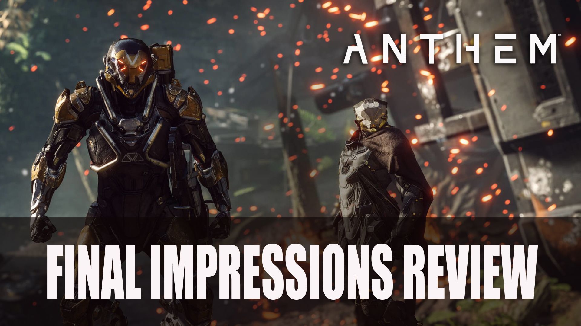 Anthem Final Impressions Review