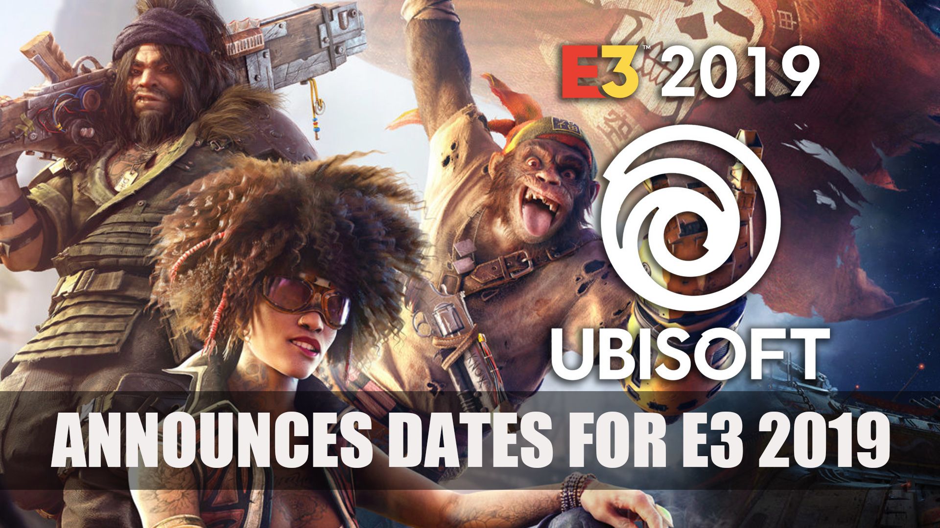 Ubisoft Announces Dates for E3 2019