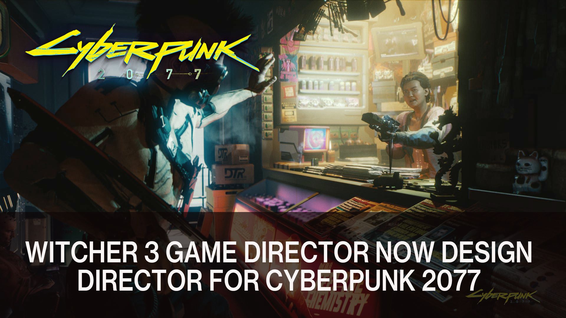 Witcher 3 Game Director now Design Director for Cyberpunk 2077