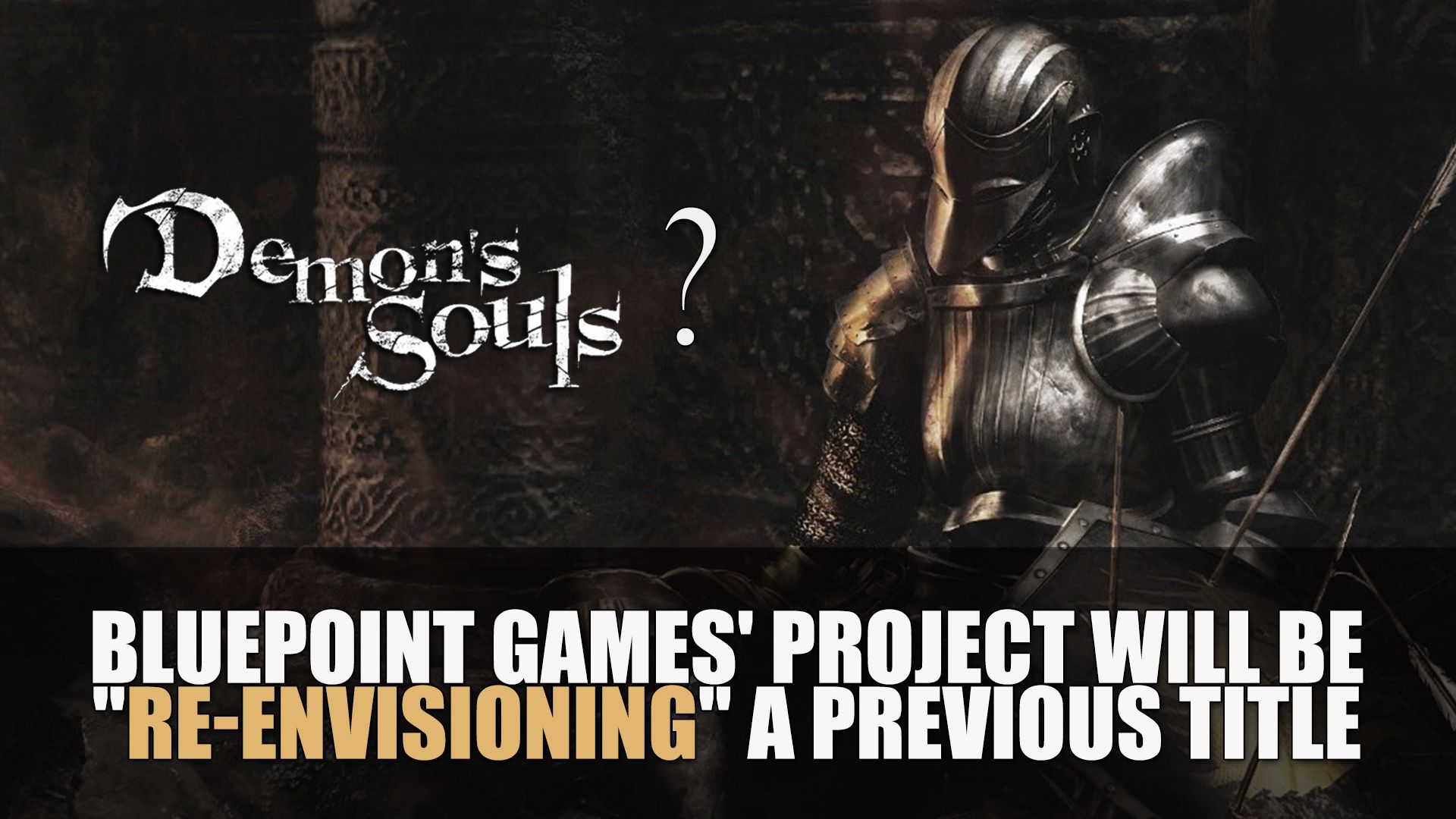Demon&rsquo;s Souls Bluepoint Games' Shares Next Project Will Be Re Envisioning a Previous Title