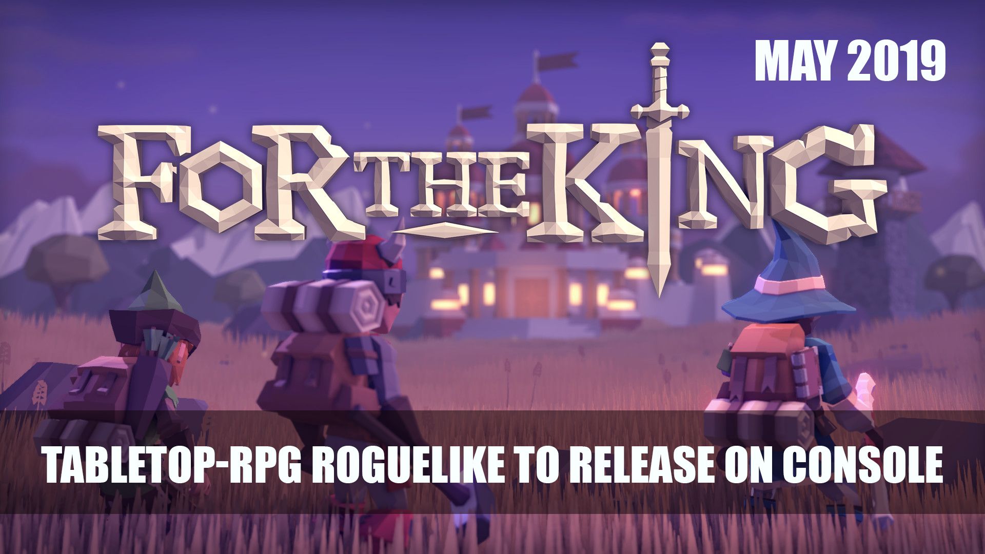 For the King Tabletop RPG Roguelike to release on console may 2019 01