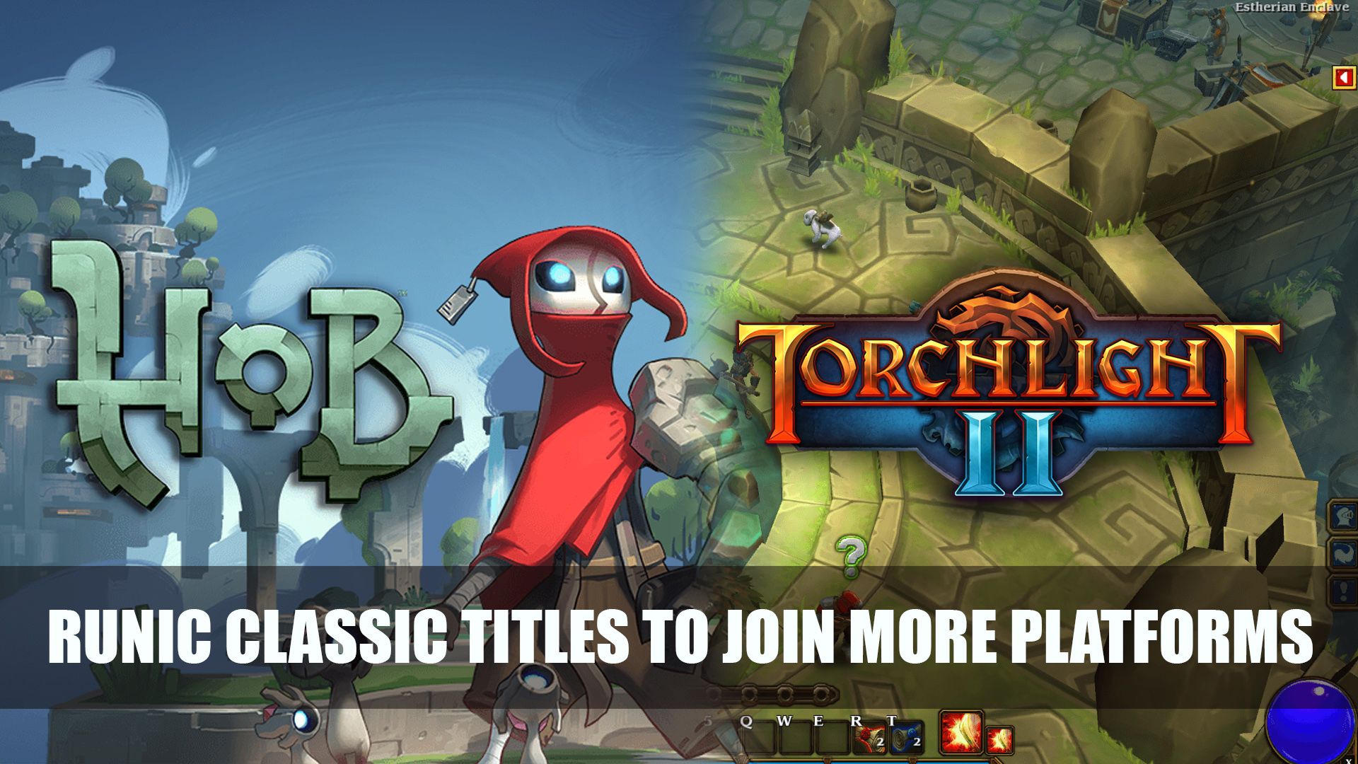 Torchlight 2 and Hob Join More Platforms