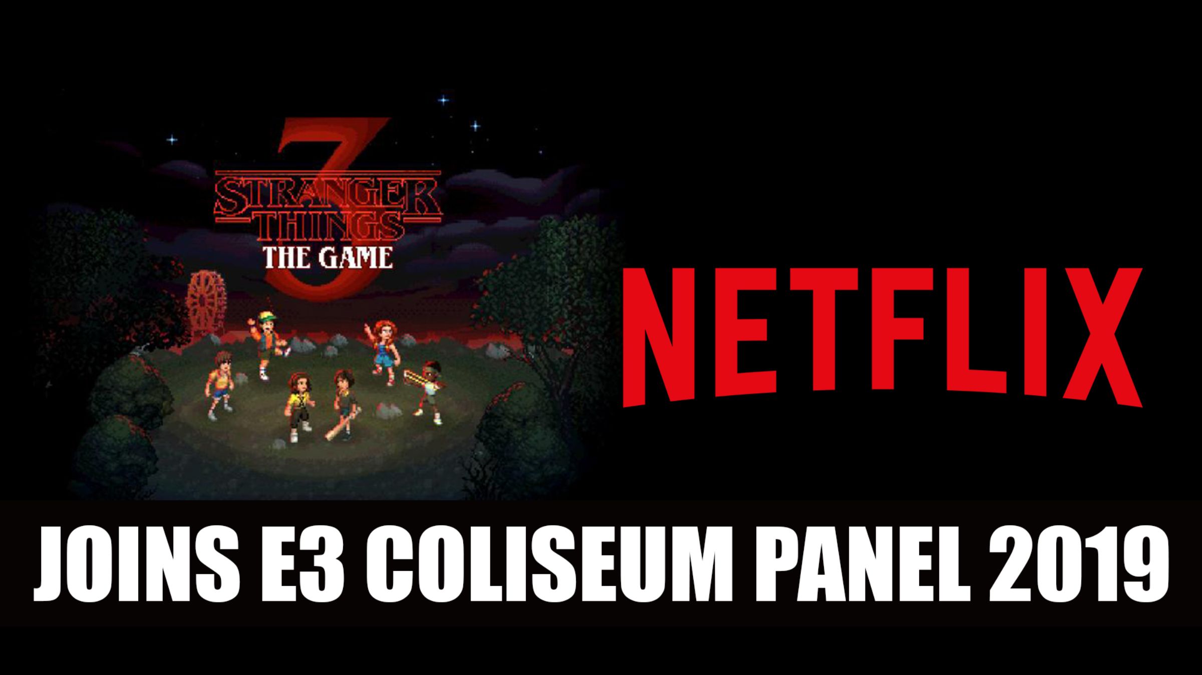 Netflix joins e3 coliseum panel 2019