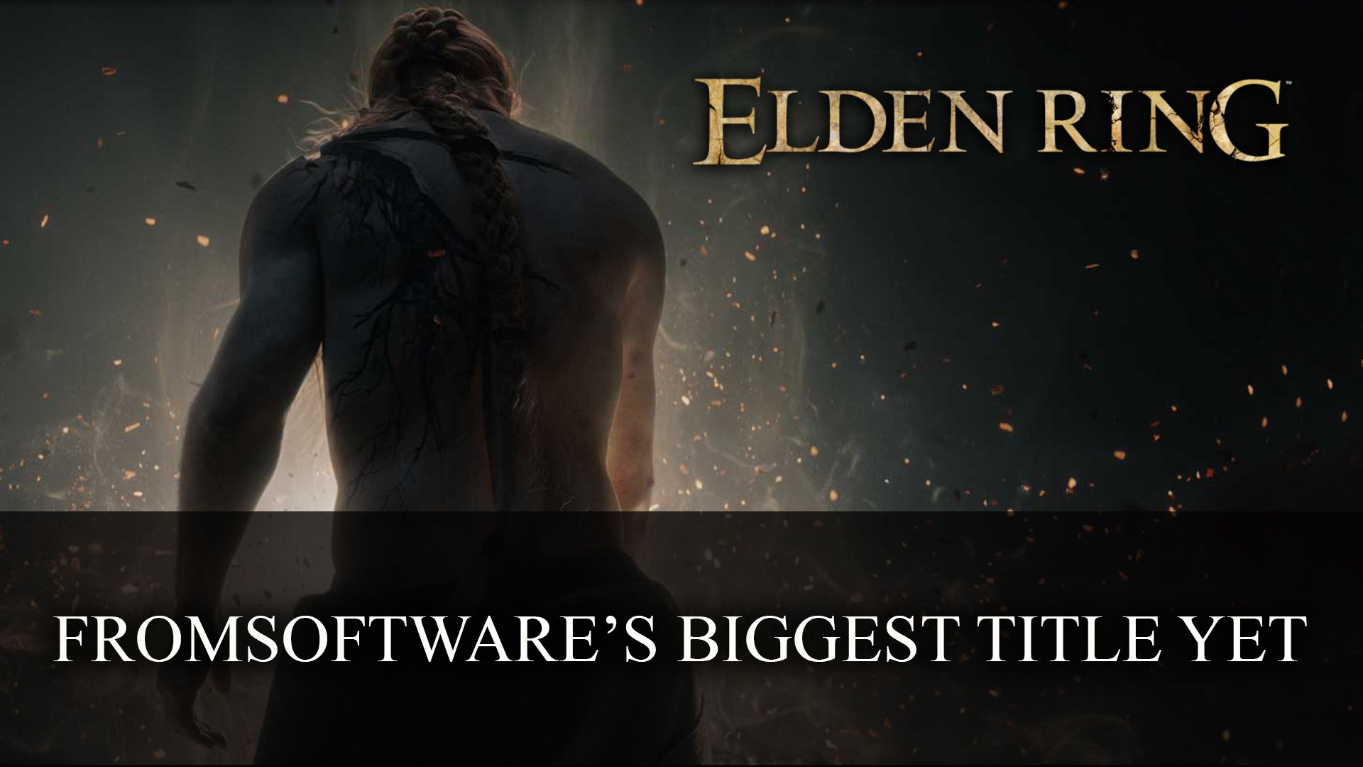 Elden Ring FromSofware&rsquo;s Biggest Title Yet