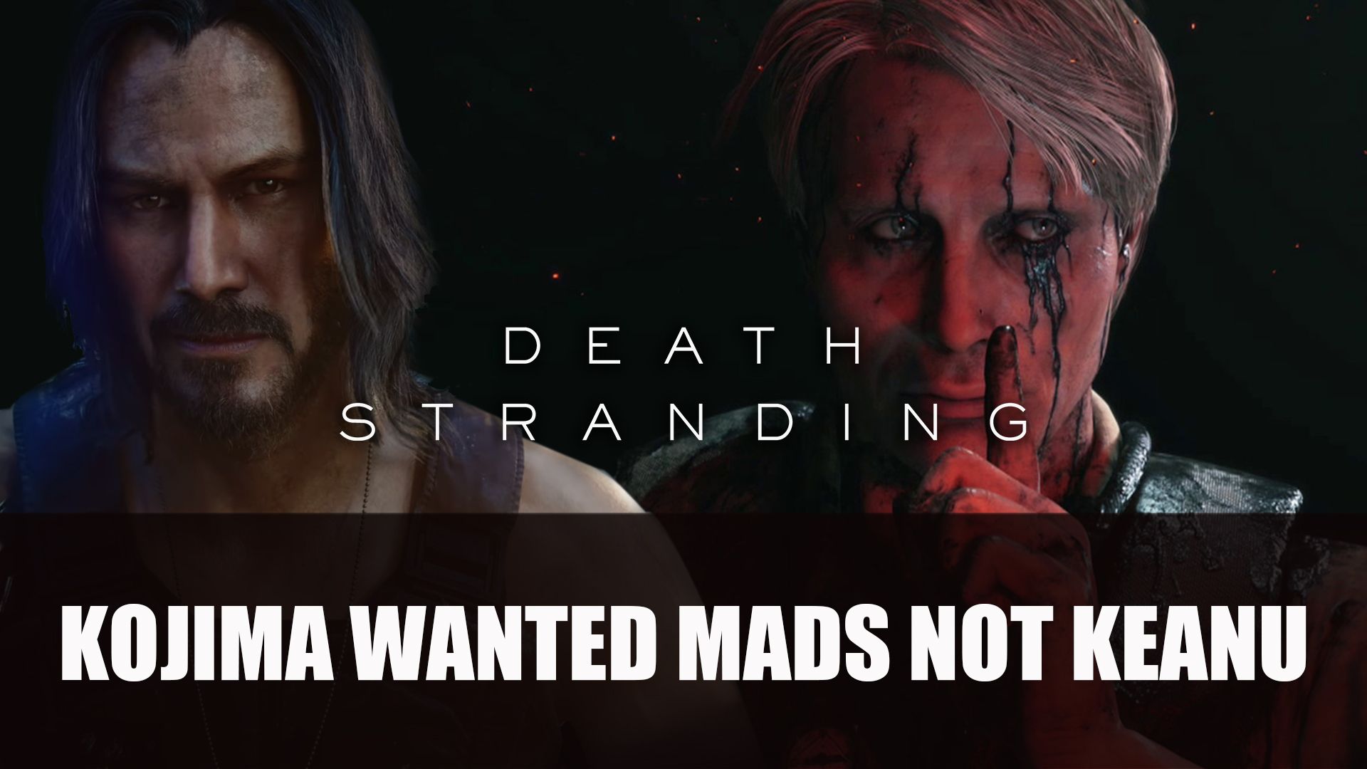 Death Stranding Kojima Wanted Mads not Keanu