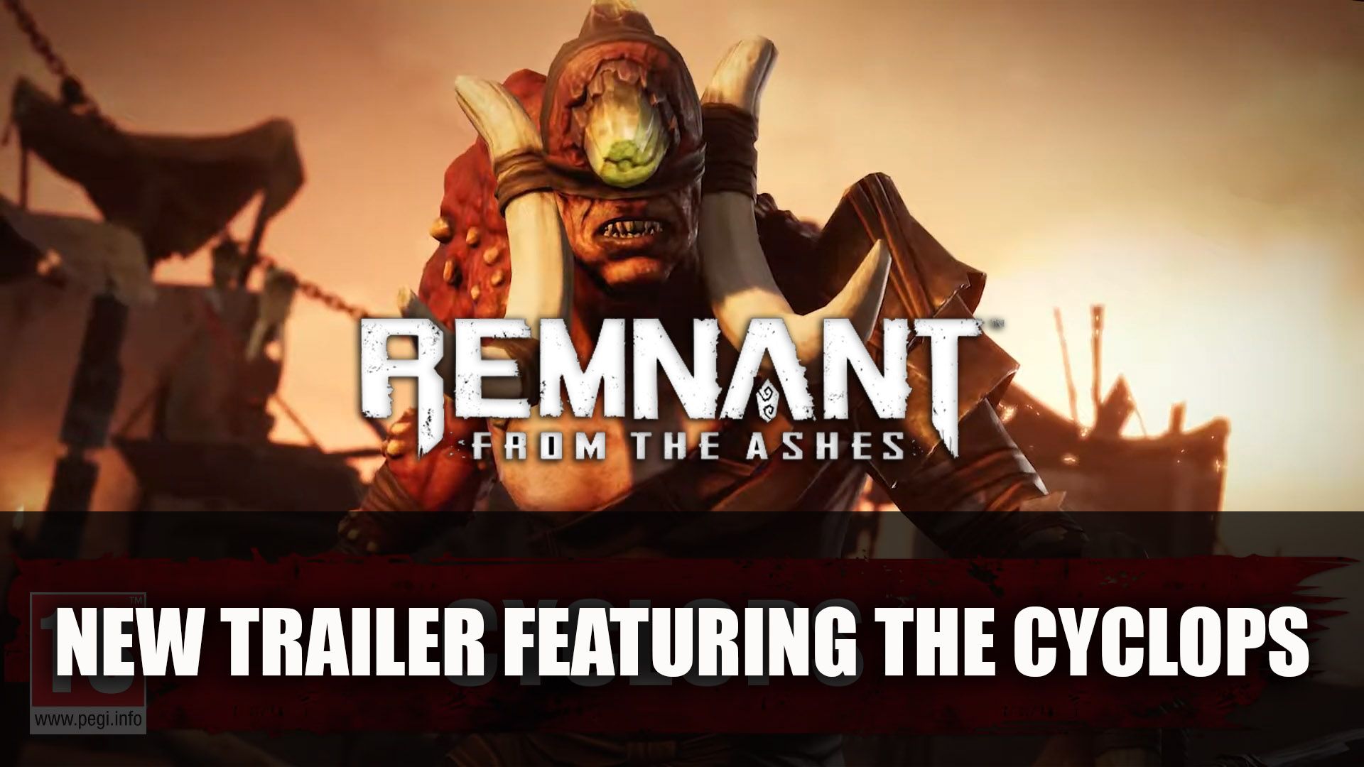 Remnant From the Ashes New Trailer Featuring the Cyclops
