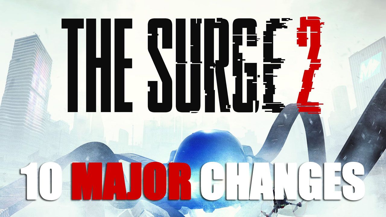 the surge 2 10 major changes