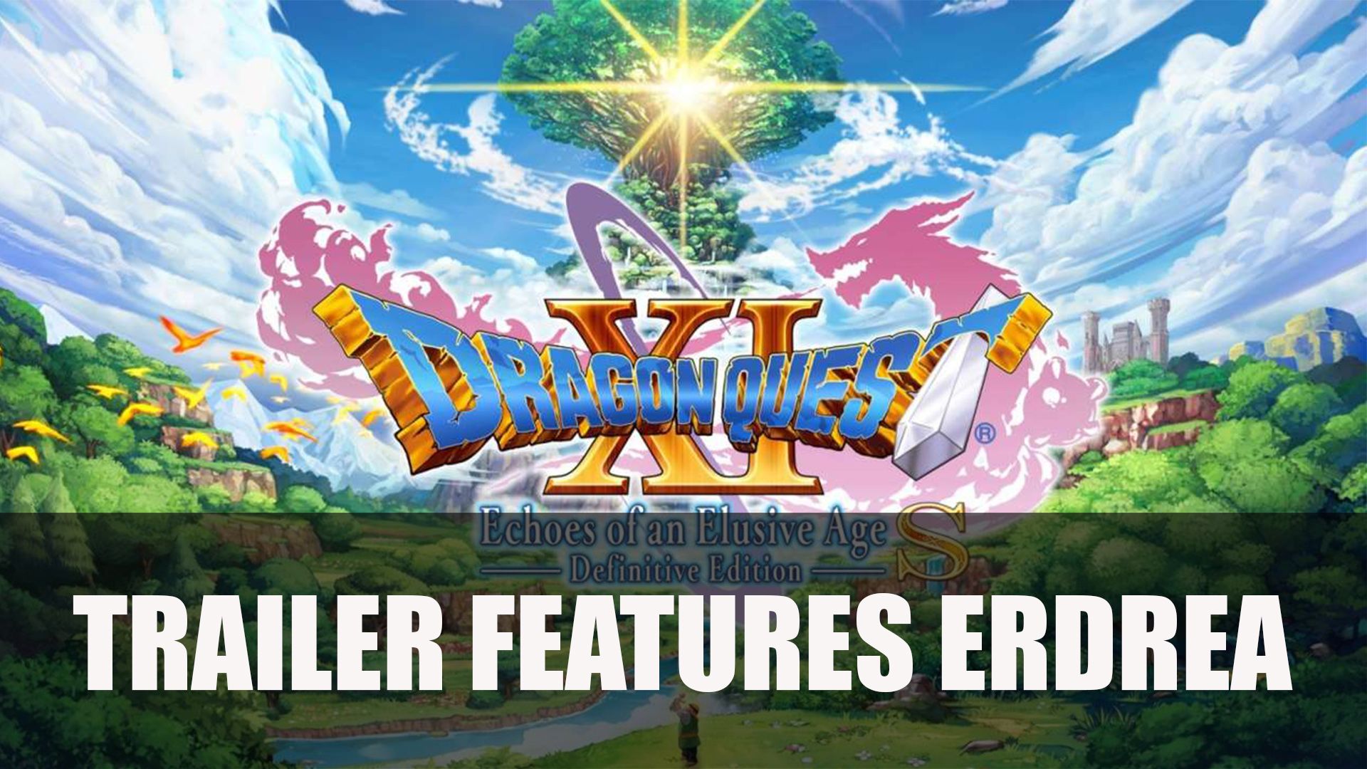 Dragon Quest XI S Erdrea Trailer 01
