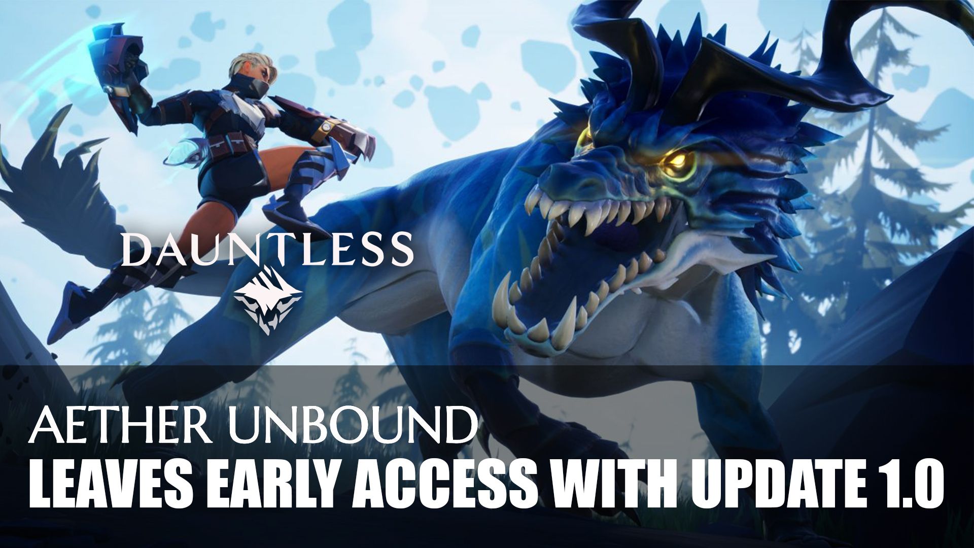 Dauntless Leaves Early Access With Update 1.0 Aether Unbound