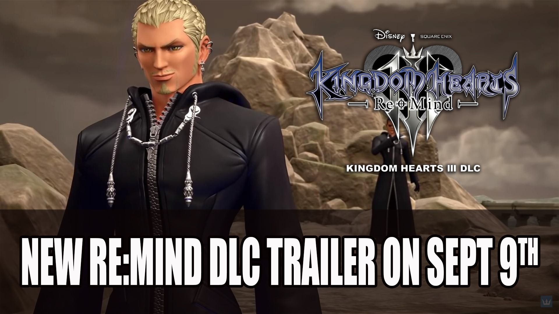 Kingdom Hearts III new ReMind DLC trailer on sept 9th