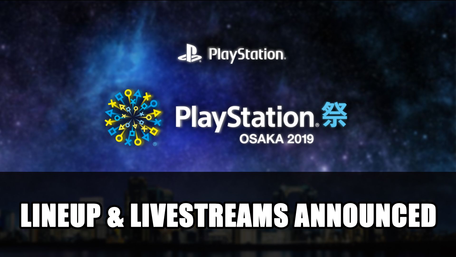 PS Osaka Matsuri 2019 Lineup