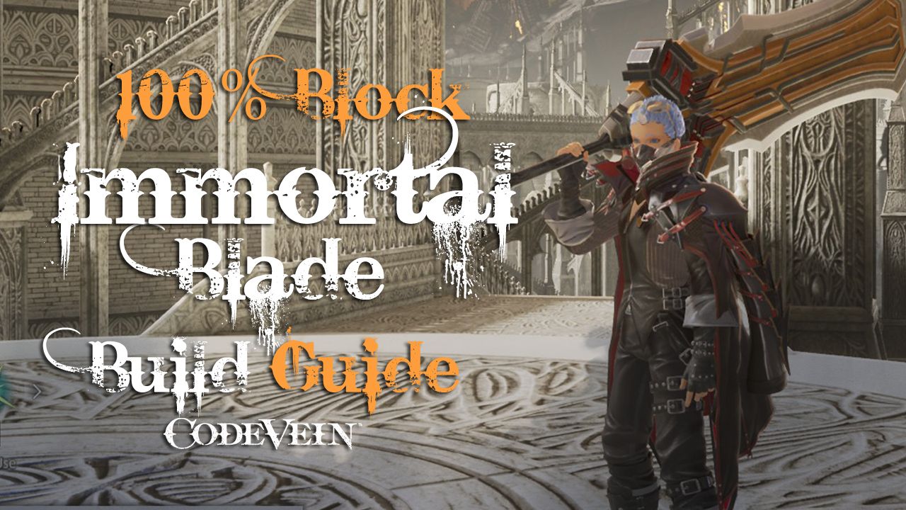 immortal-blade-tank-build-code-vein-wiki-guide
