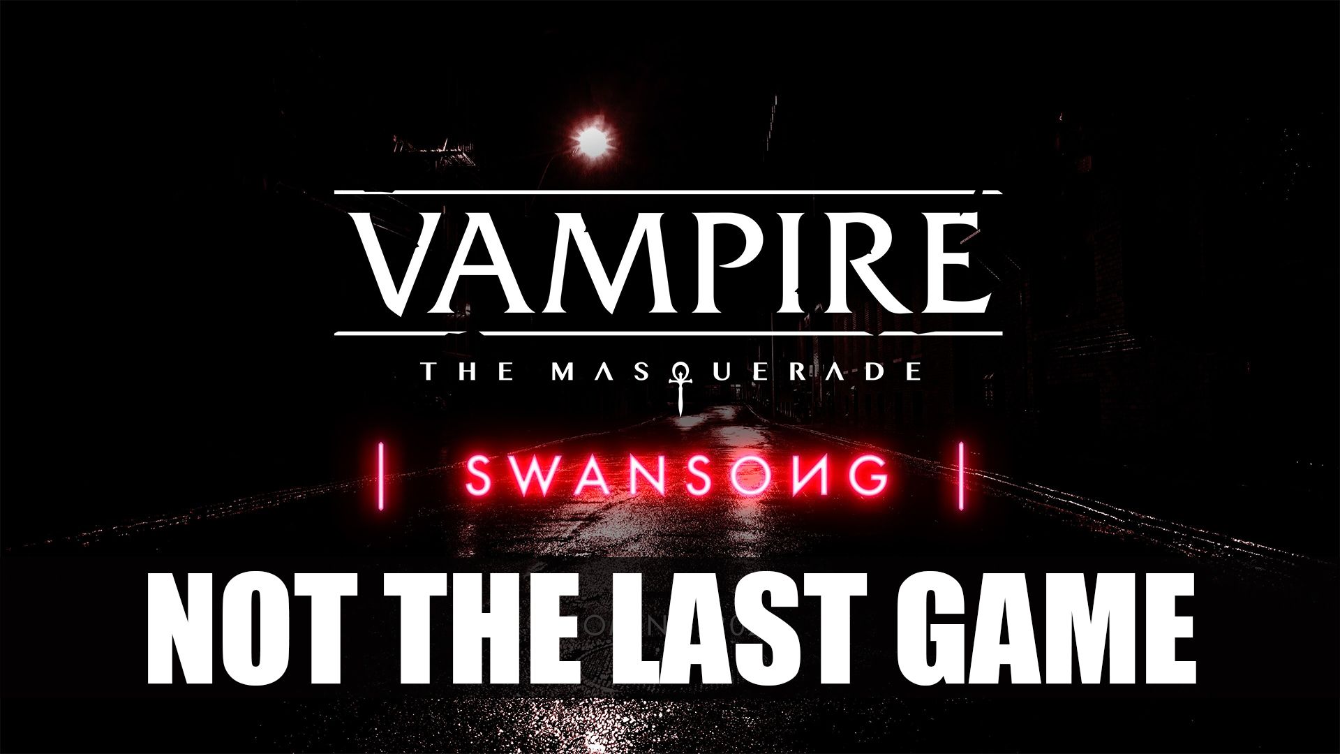 Vampire The Masquerade Swansong Not the Last Game