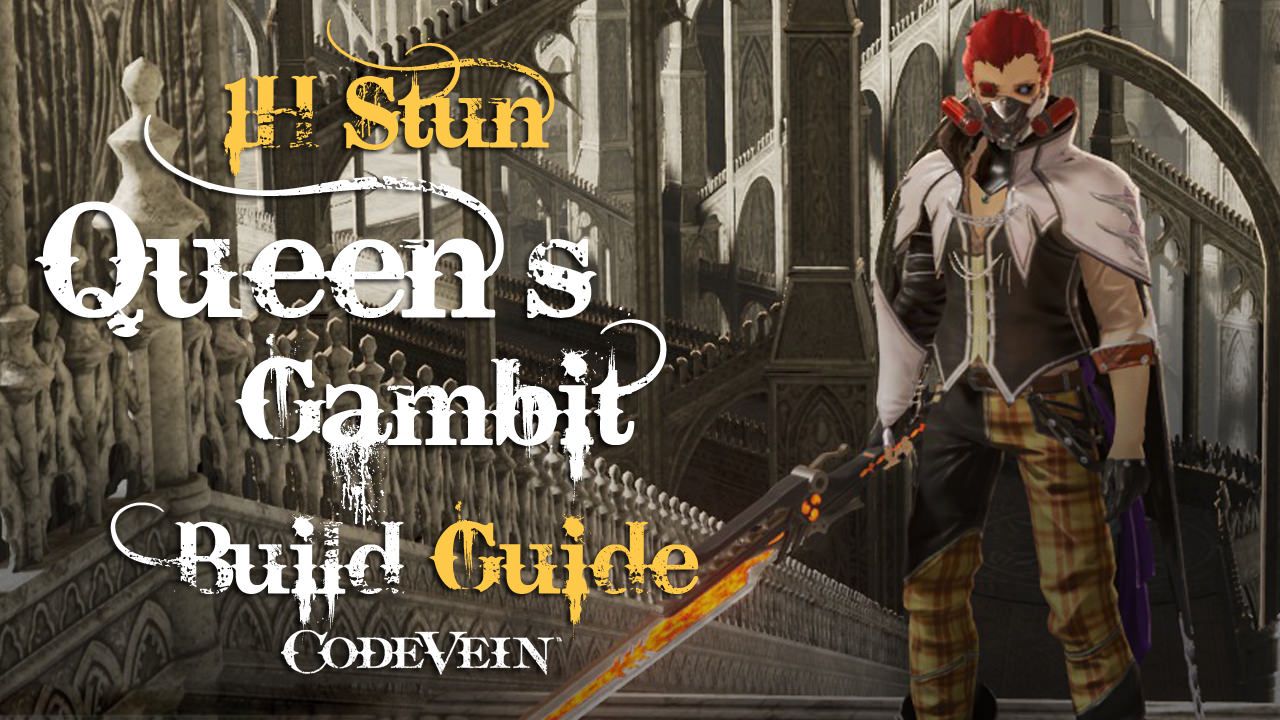 queens-gambit-one-handed-stun-build-code-vein-wiki-guide