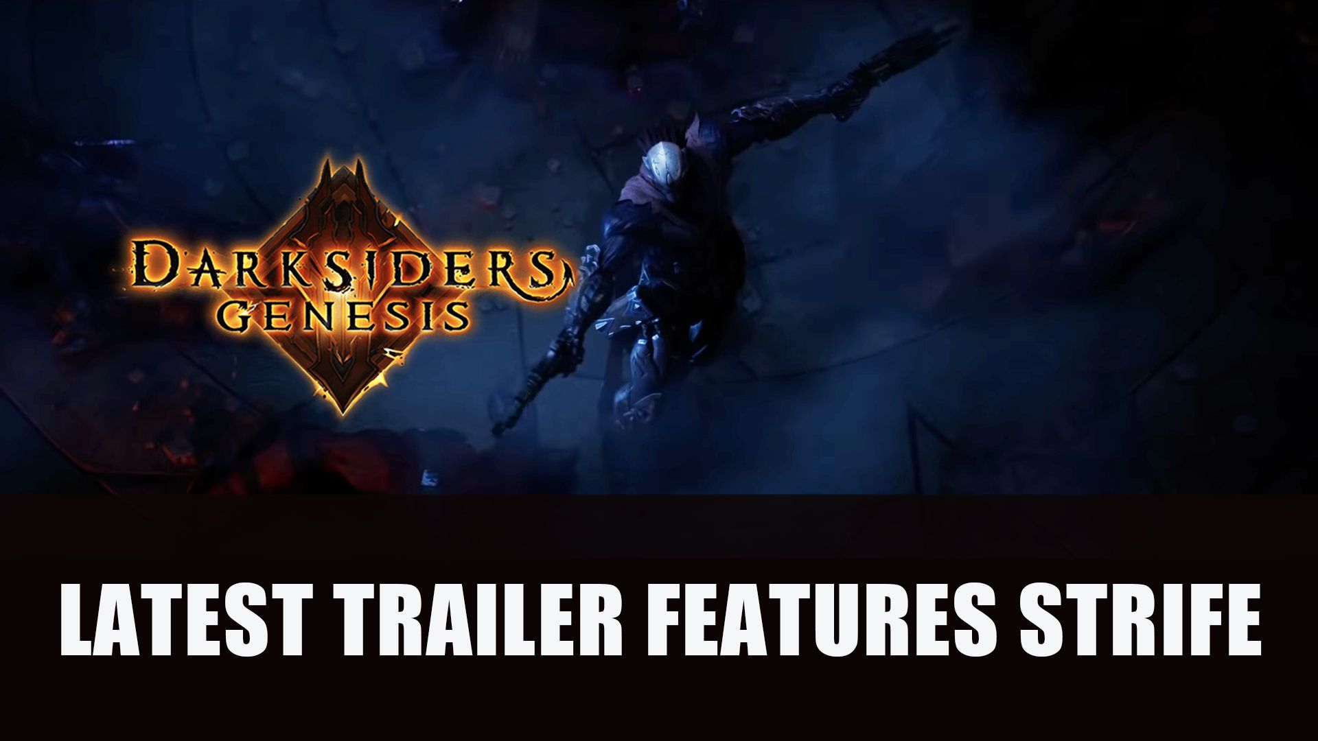 Darksiders Genesis Latest Trailer Features Strife