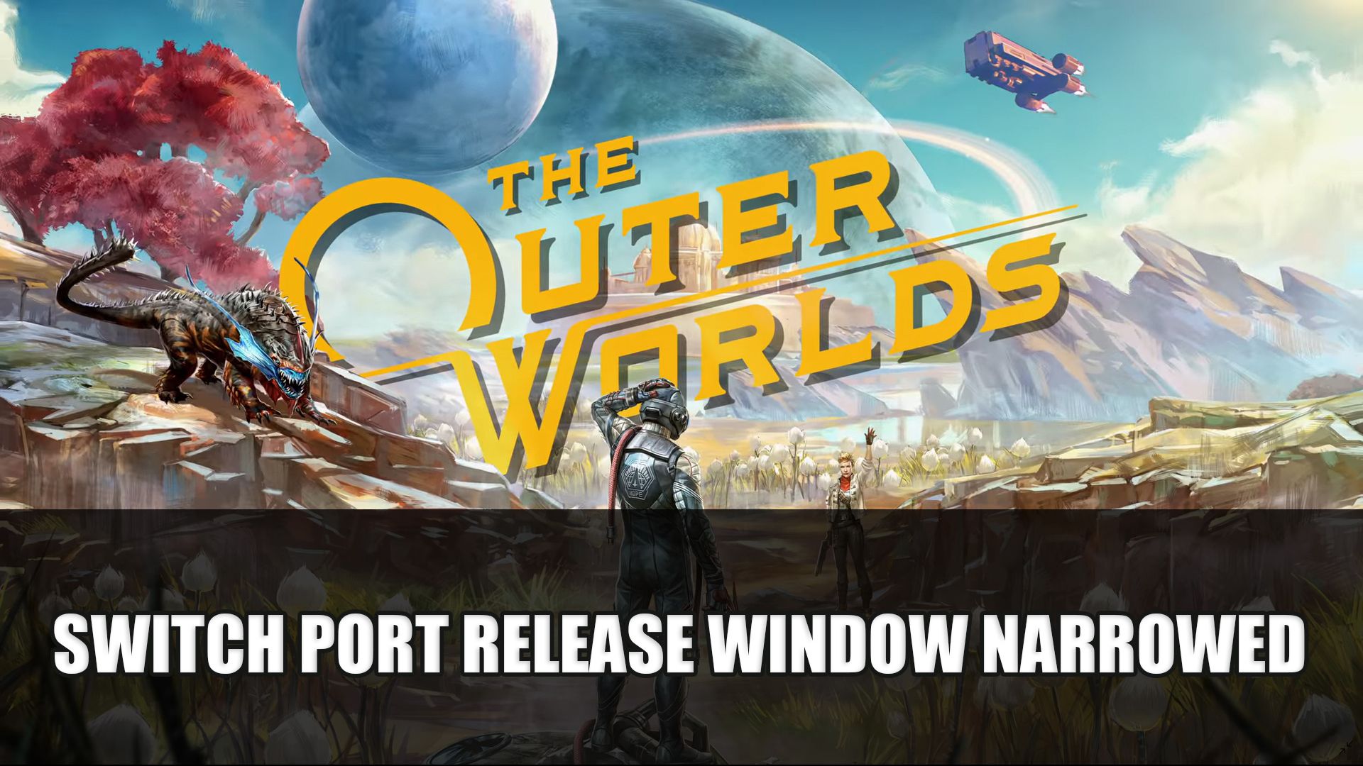 The Outer Worlds Switch Port Release Window Narrowed