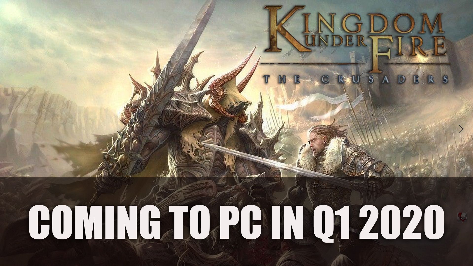 Kingdom Under Fire The Crusaders Coming to PC in Q1 2020