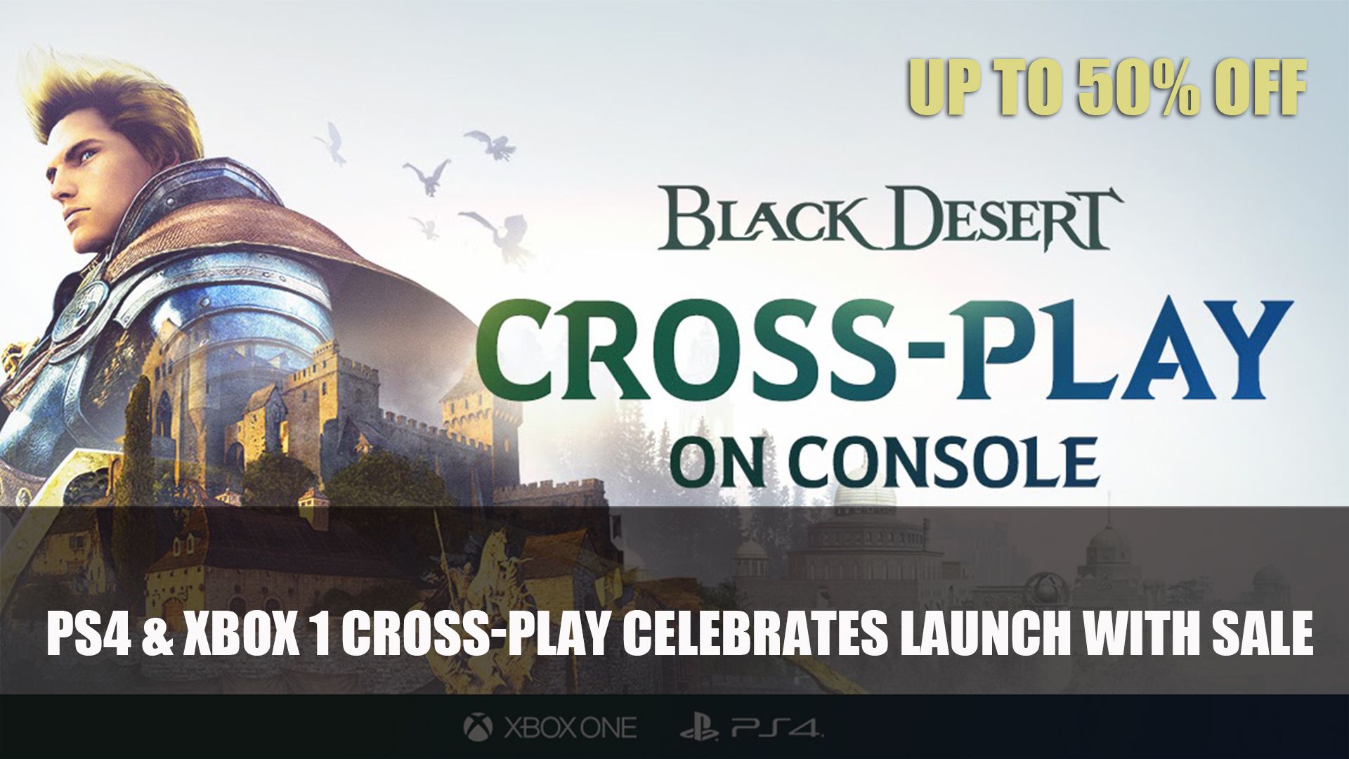 Black Desert PS4 &amp; Xbox 1 Cross Play celebrates launch with sale