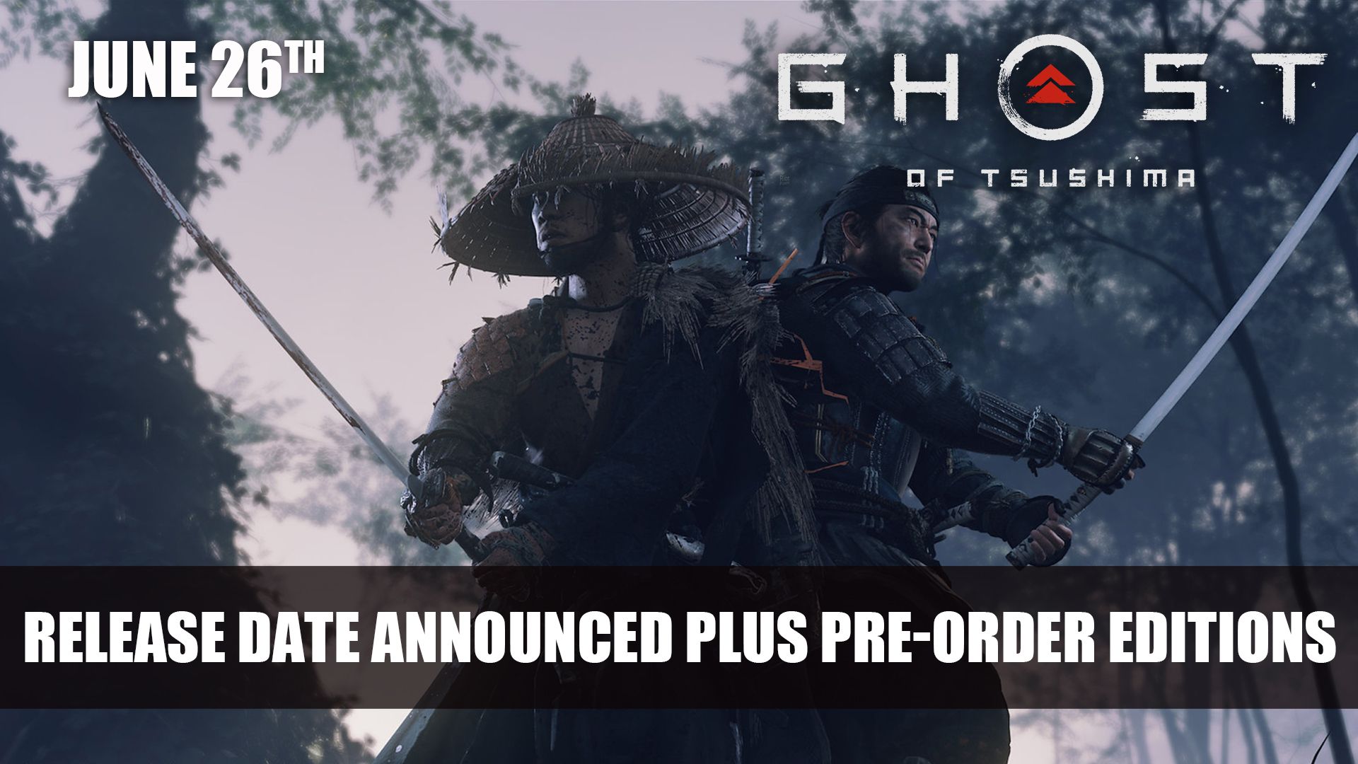 Ghost of Tsushima release date announced plus pre order editions