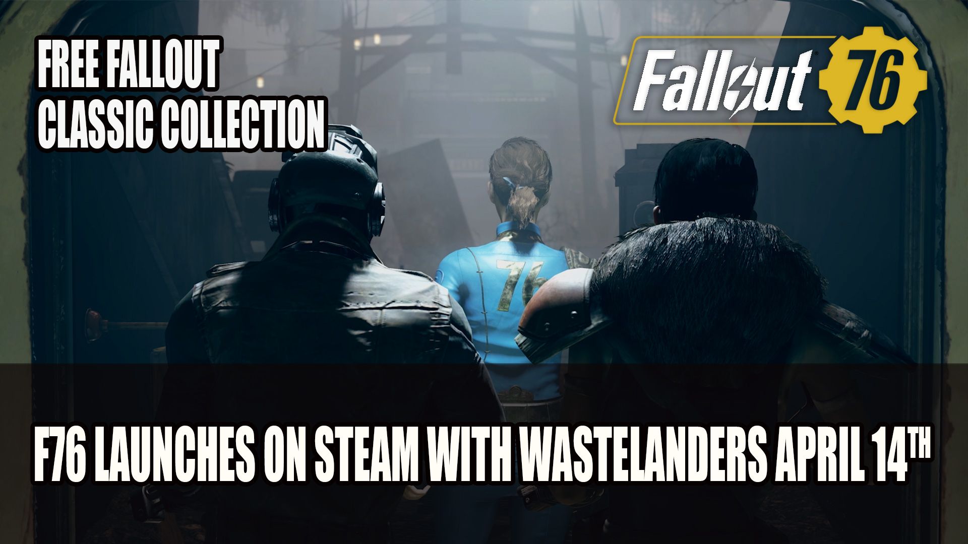 Fallout 76 launches on Steam with Wastelanders april 14th