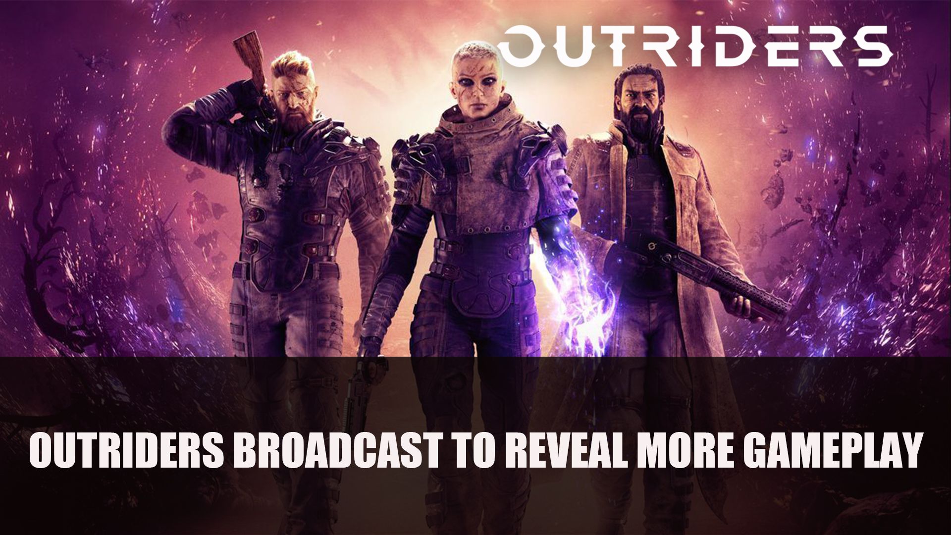 Outriders Broadcast To Reveal more gameplay