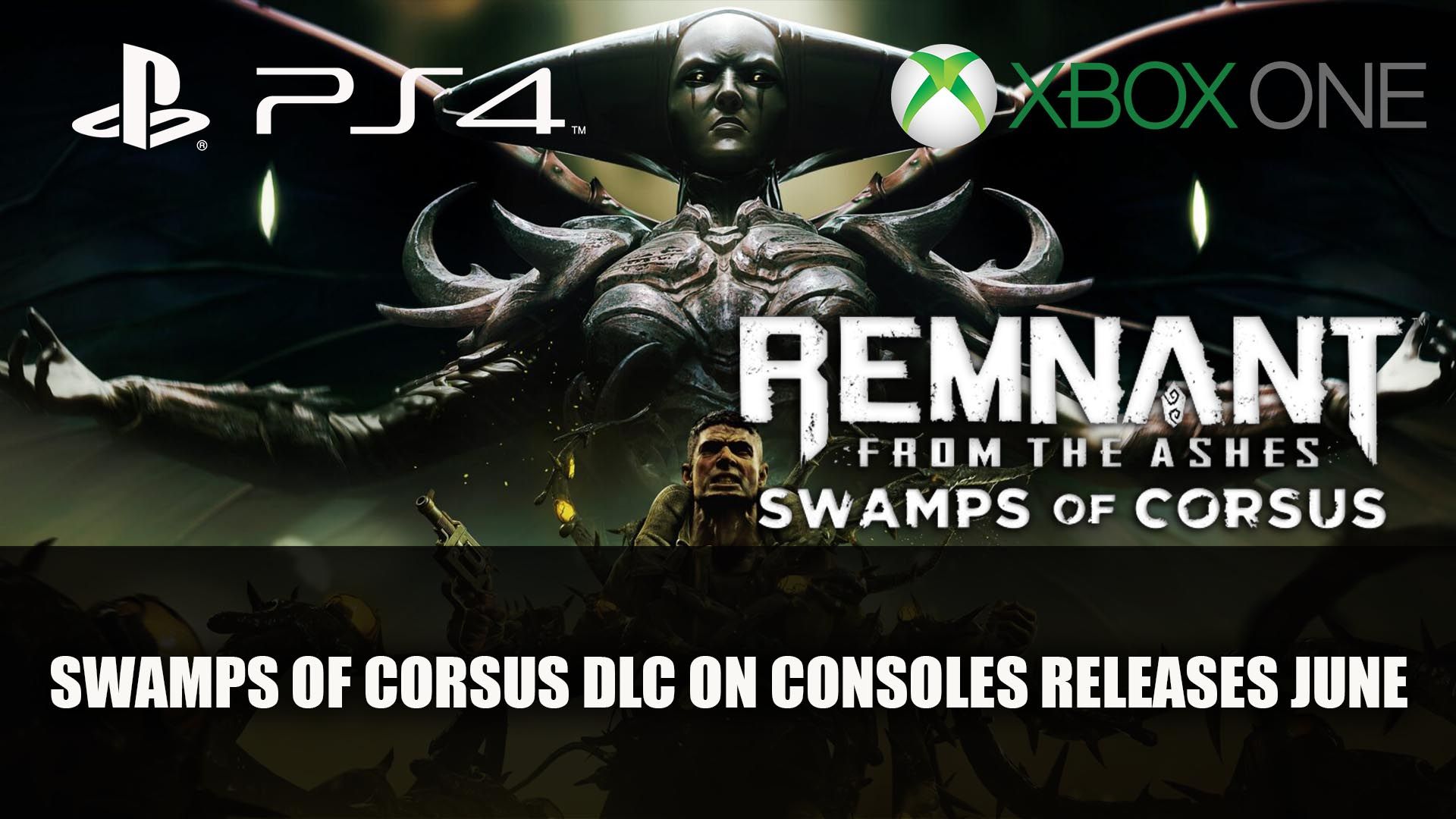 Remnant From the Ashes Swamps of Corsus DLC on consoles releases June