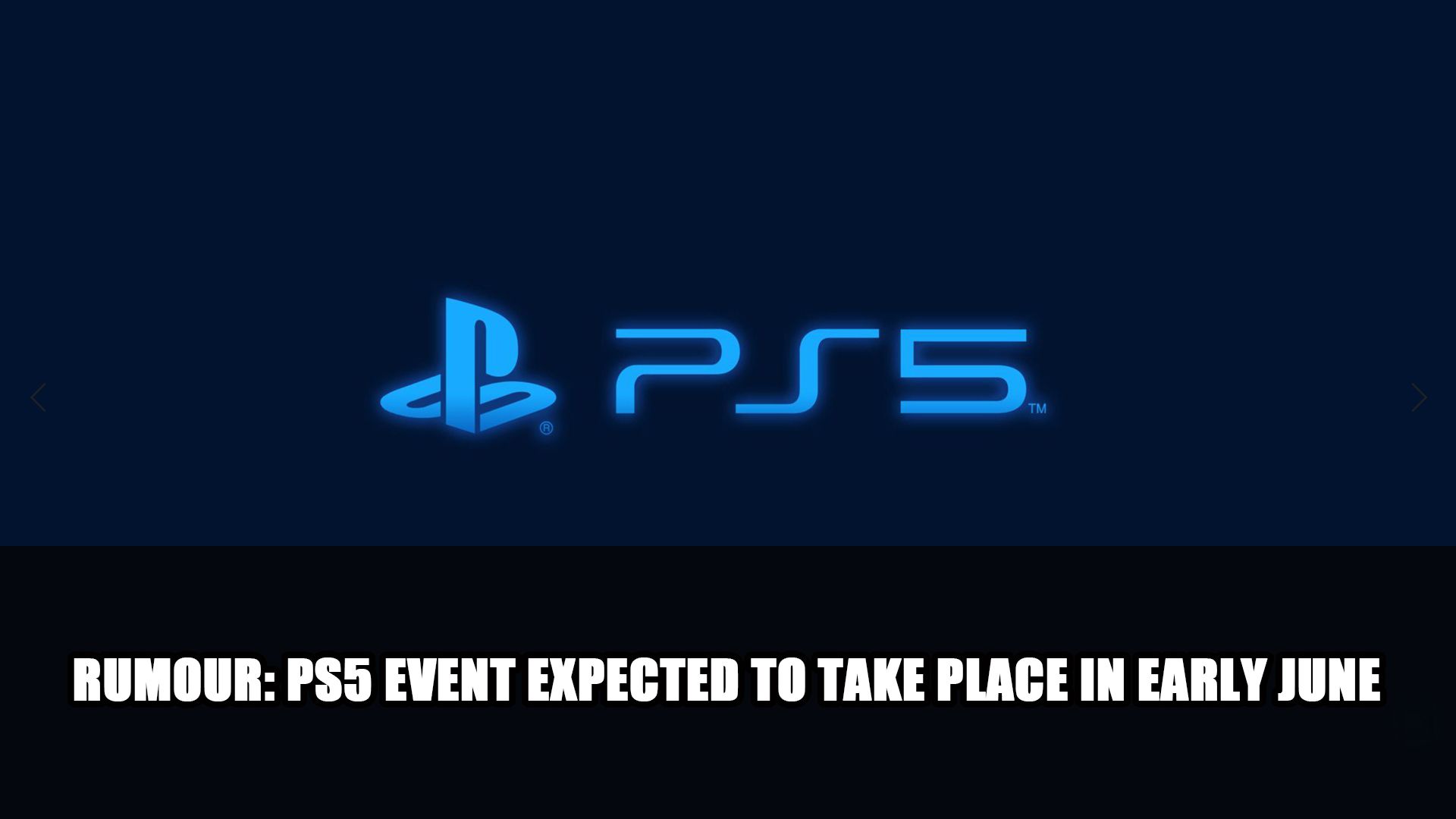 Rumour PS5 Event Expected To Take Place in Early June