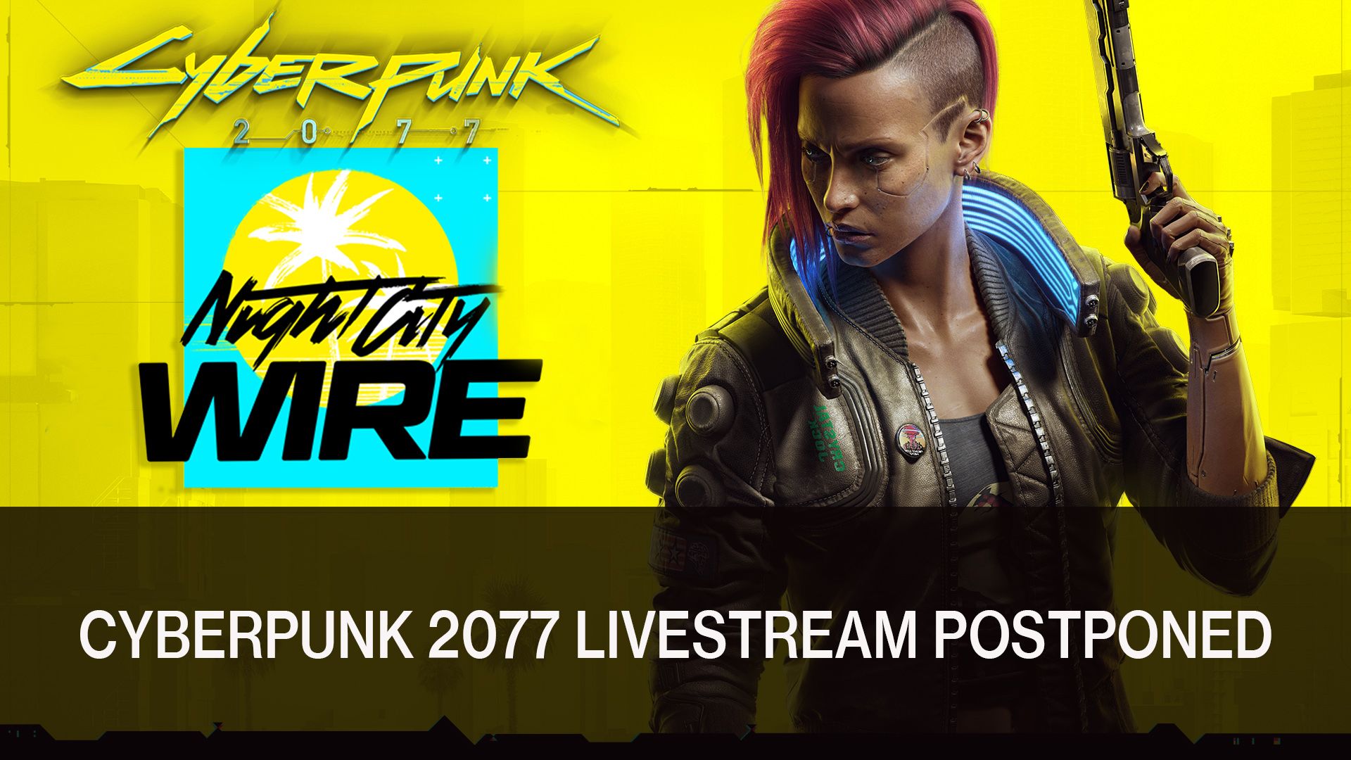 Cyberpunk 2077 livestream postponed