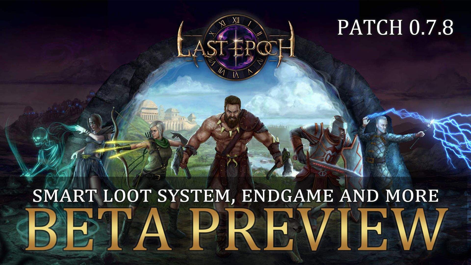 Last Epoch Beta Preview (Patch 0.7.8)