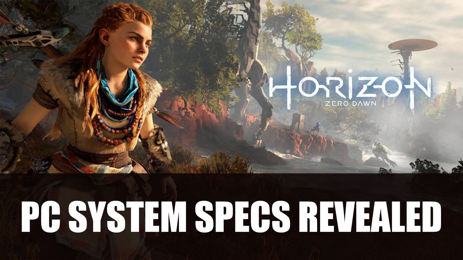 Horizon Zero Dawn PC System Specs Revealed