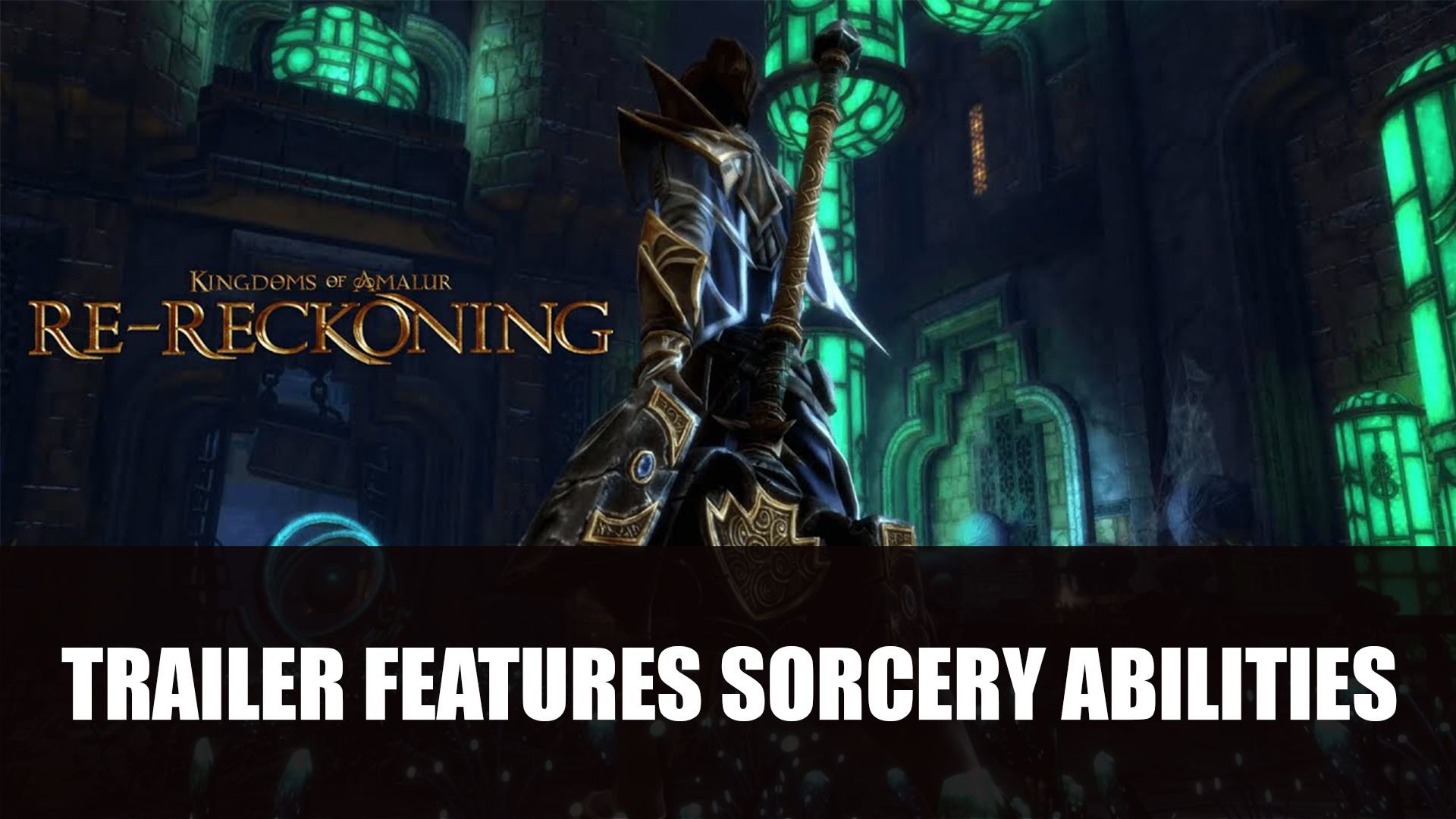 Kingdom of Amalur Re Reckoning Trailer Features sorcery abilities