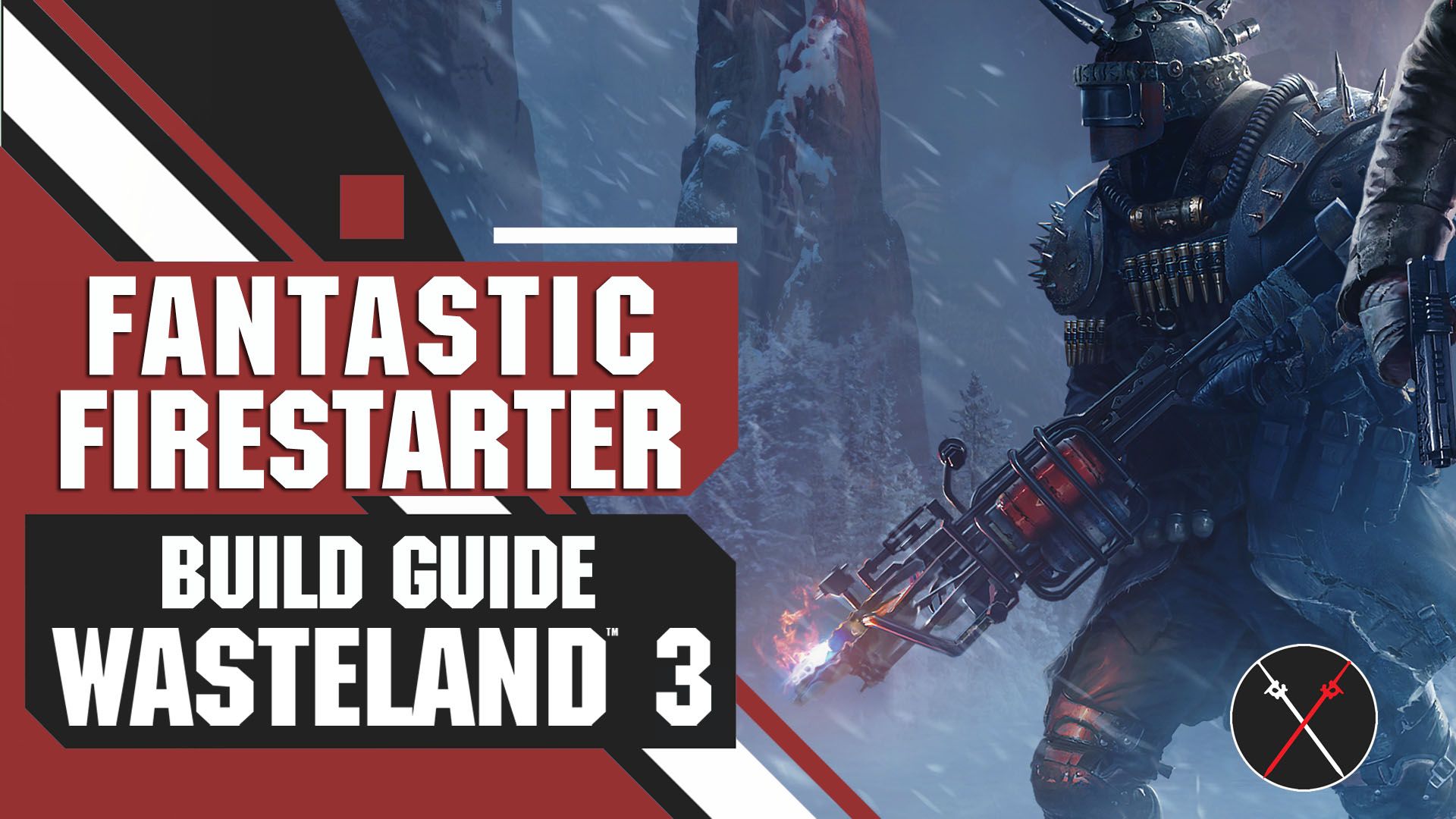 fantastic-firestarter-build-guide-wasteland-3-tips-tricks - Copy