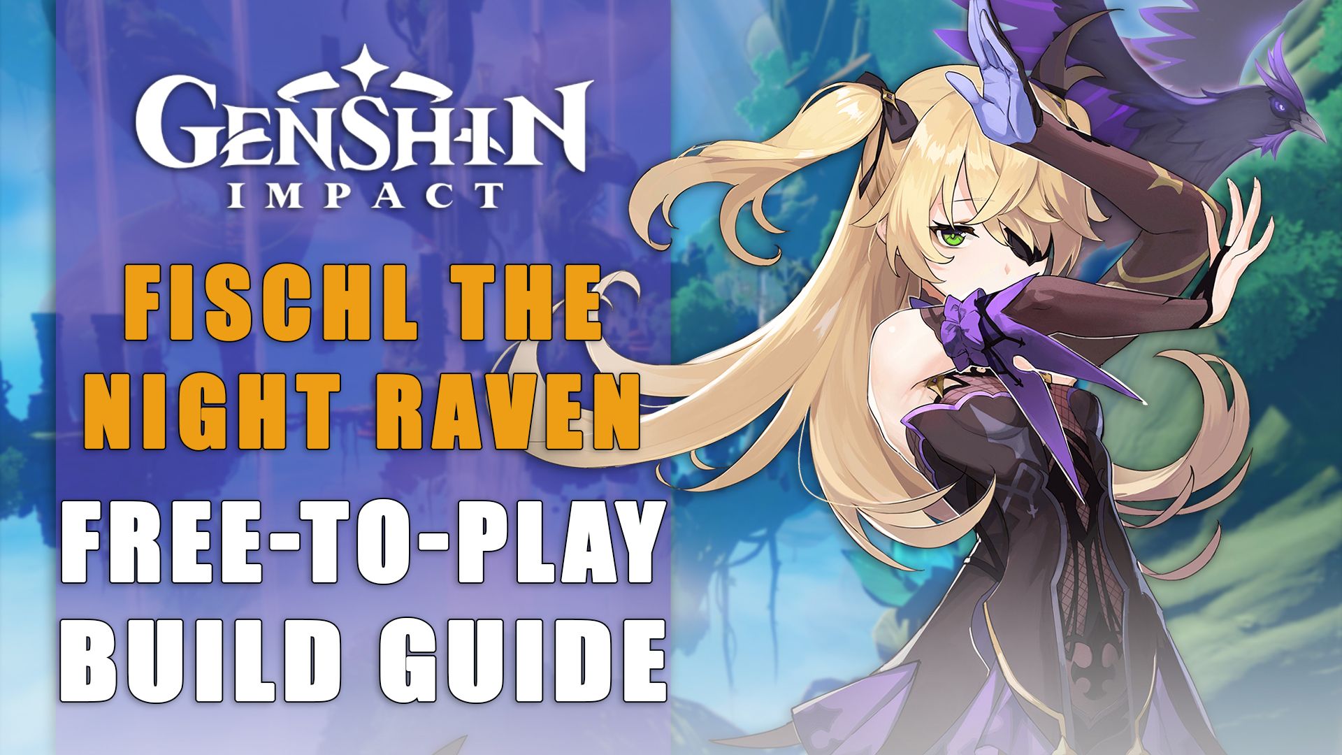 Genshin Impact Fischl The Night Raven Free to Play Build Guide