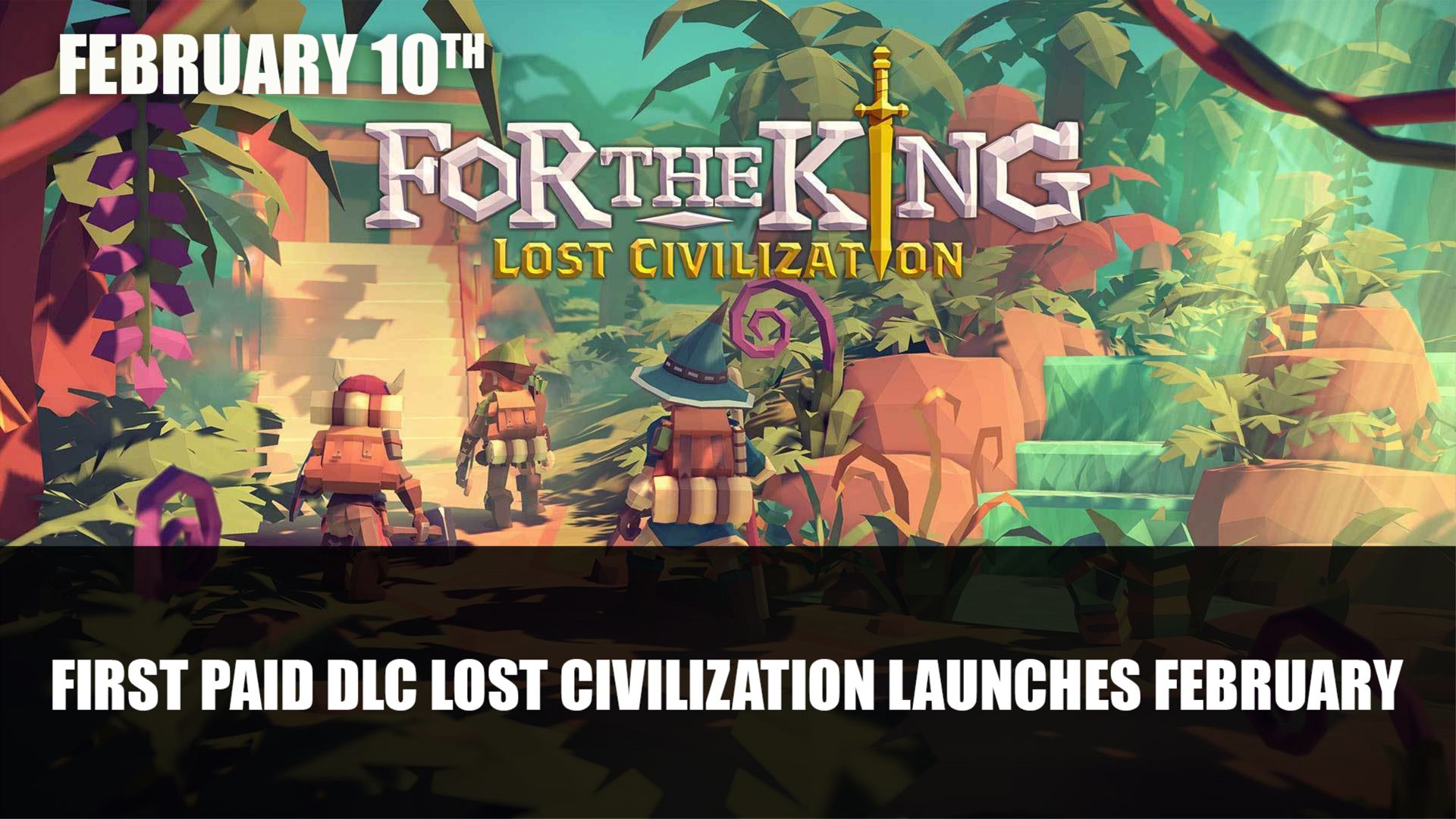 For the King First Paid DLC Lost Civilization Launches February
