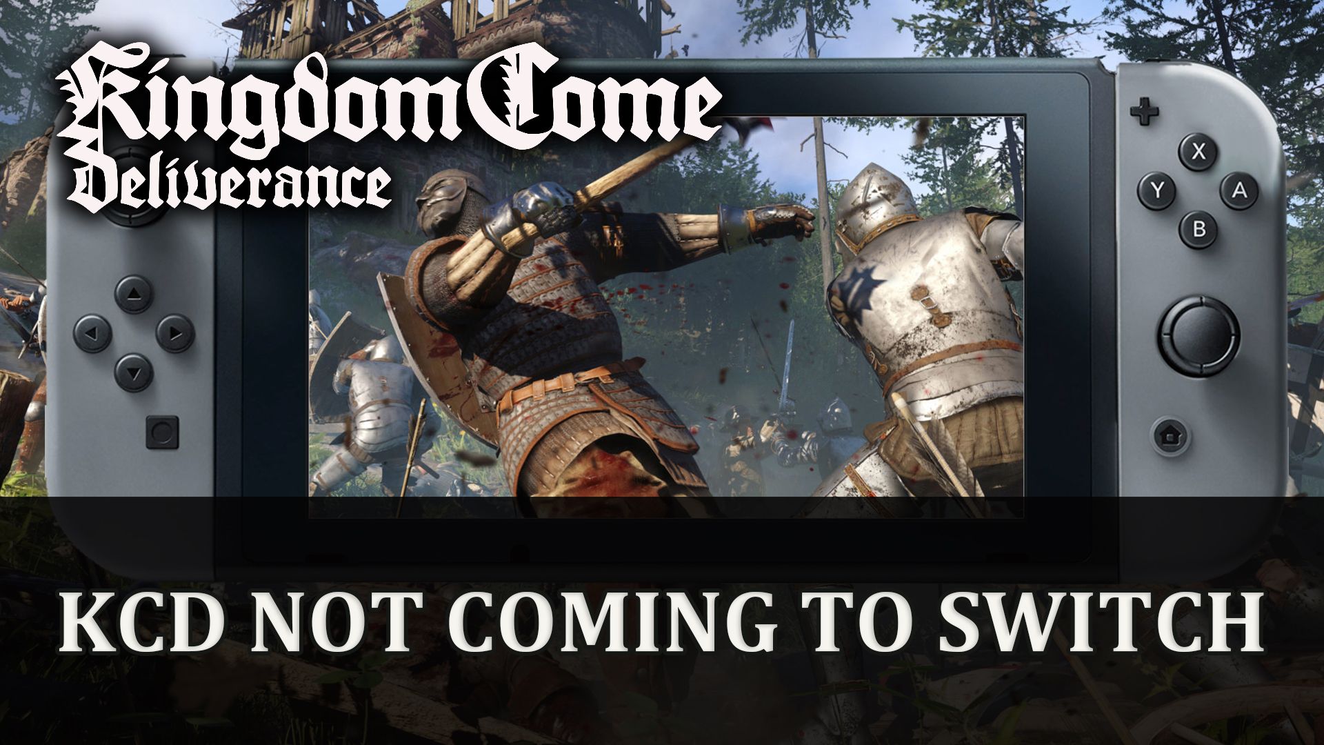 Kingdom Come Deliverance Not Coming to Switch