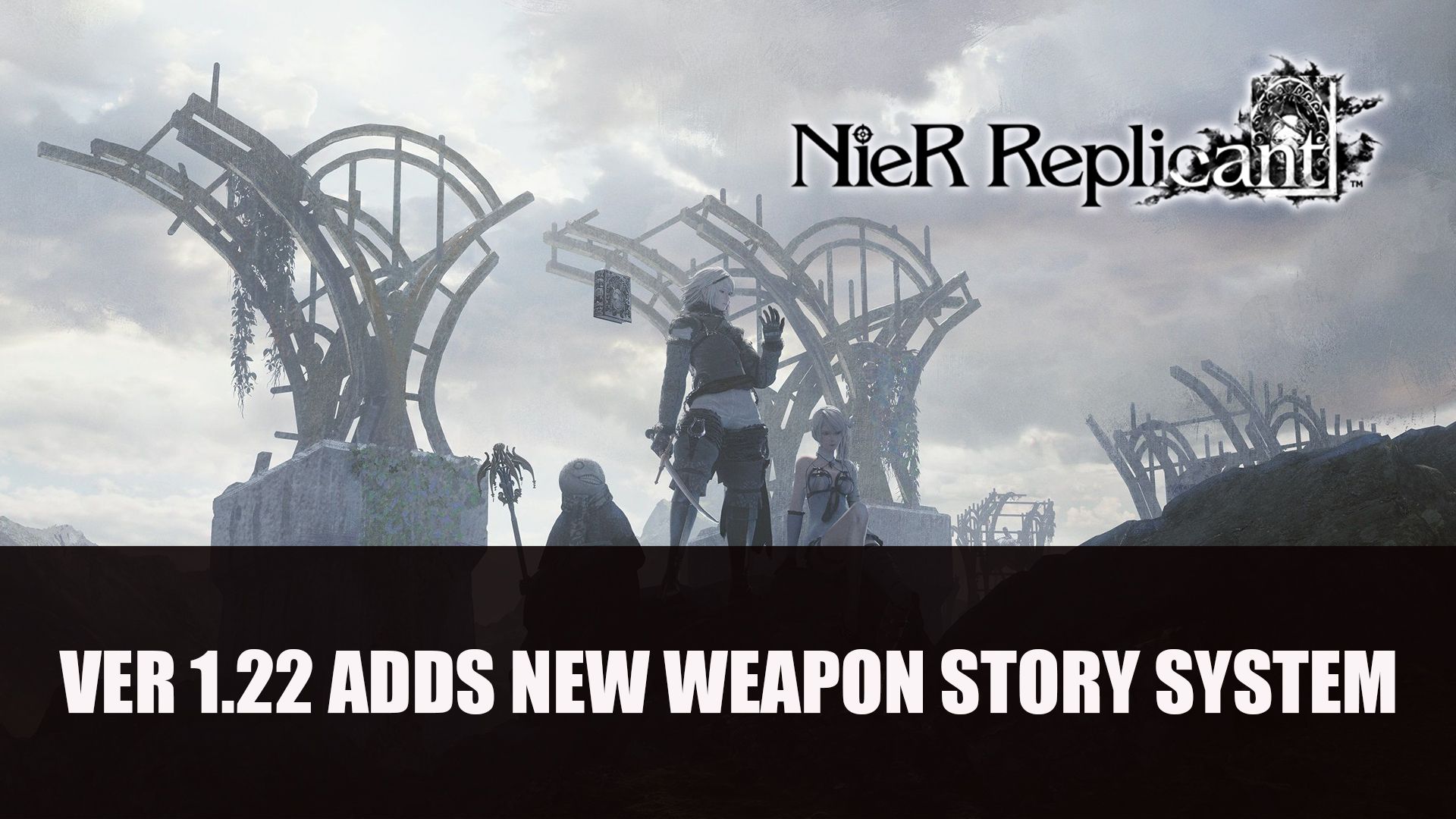 Nier Replicant Ver.1.22474487139…Adds New Weapon Story System Inspired by Nier Automata