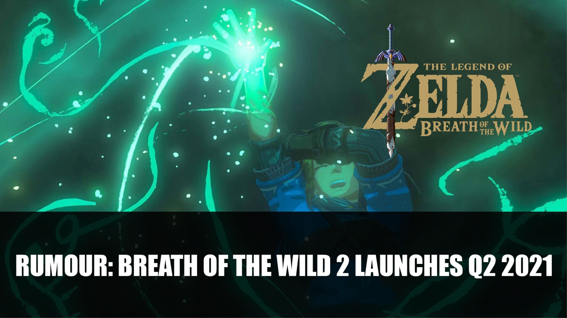 Rumour Breath of the Wild 2 Launches Q2 2021