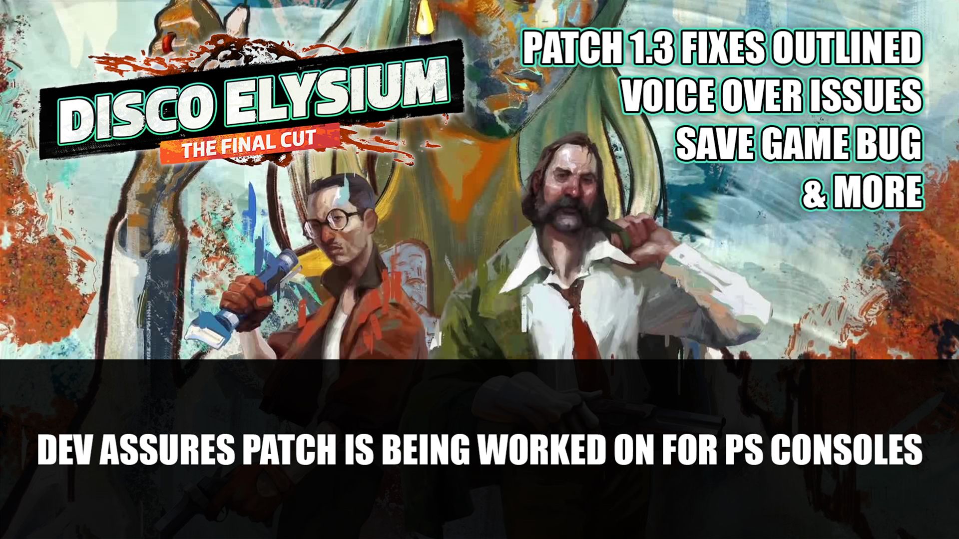 Disco Elysium Final Cut Dev Assures Patch Is Being Worked On for ps consoles