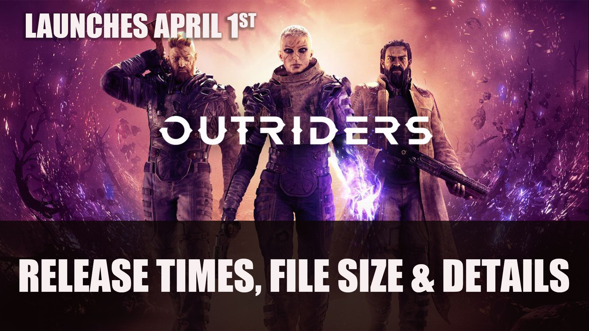 Outriders Launches April 1st Release Times File Size and Details