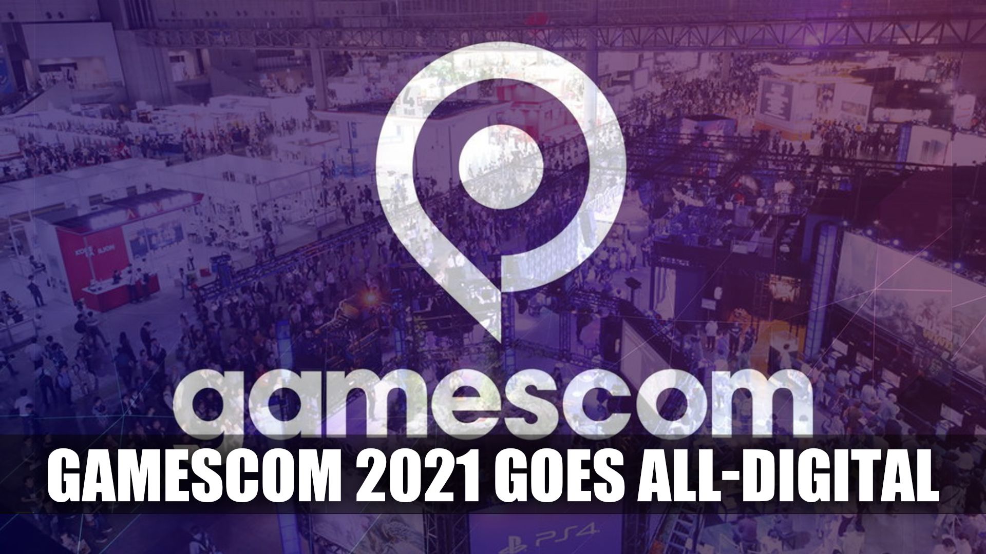 Gamescom 2021 goes all digital