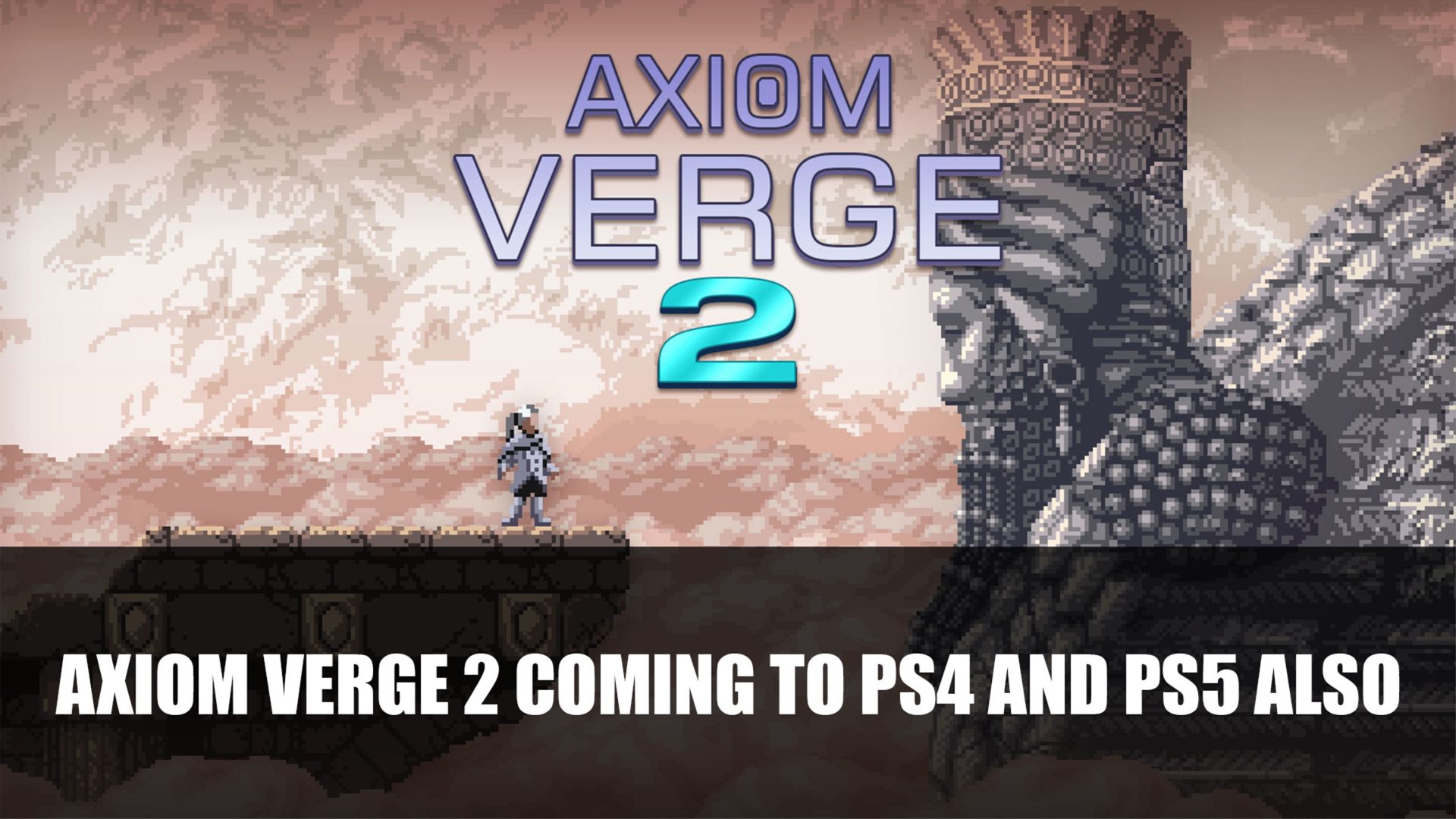 Axiom Verge 2 announced coming to ps4 and ps5 also