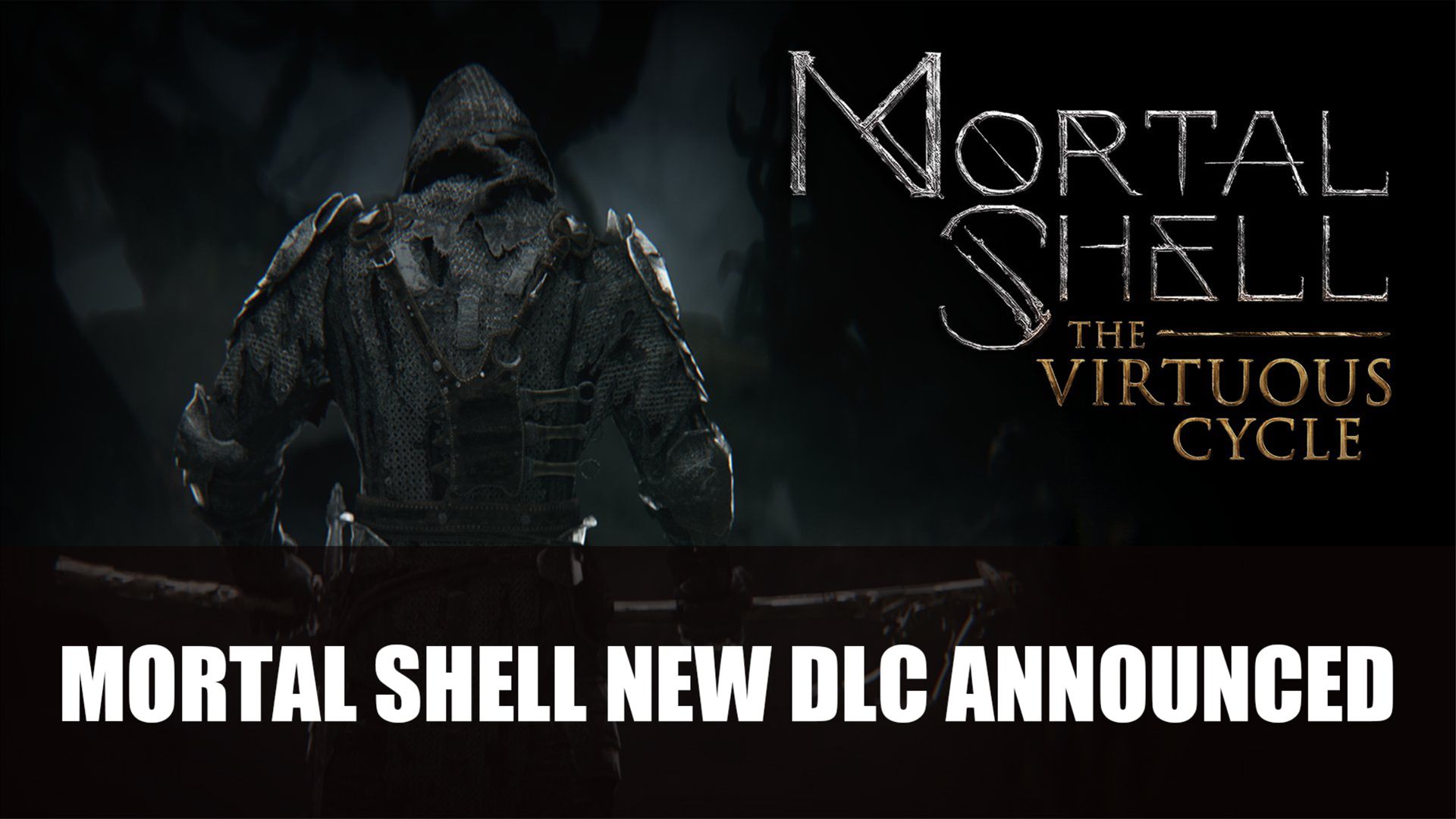 Mortal Shell The Virtuous Cycle New DLC Announced