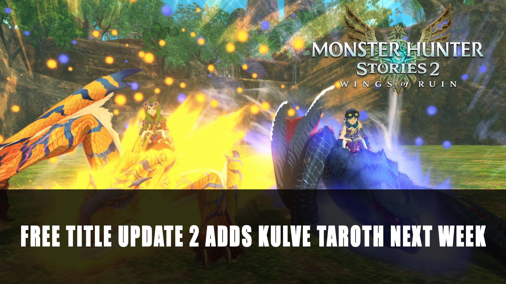 Monster Hunter Stories 2 Free Title Update 2 Adds Kulve Taroth